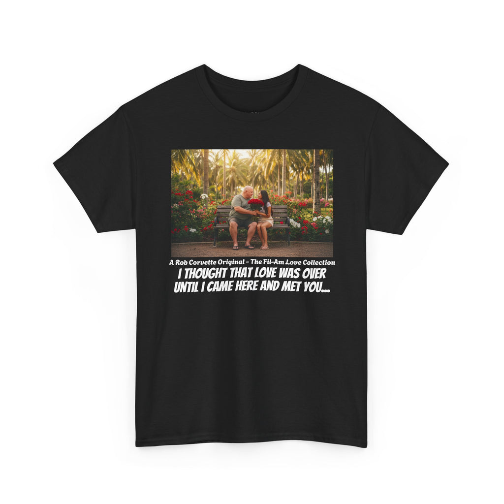 Philippines Park Bench Shirt - I Thought That Love Was Over Until I Came Here And Met You - Romantic Fil-Am Couple Love Tee Gift For Him