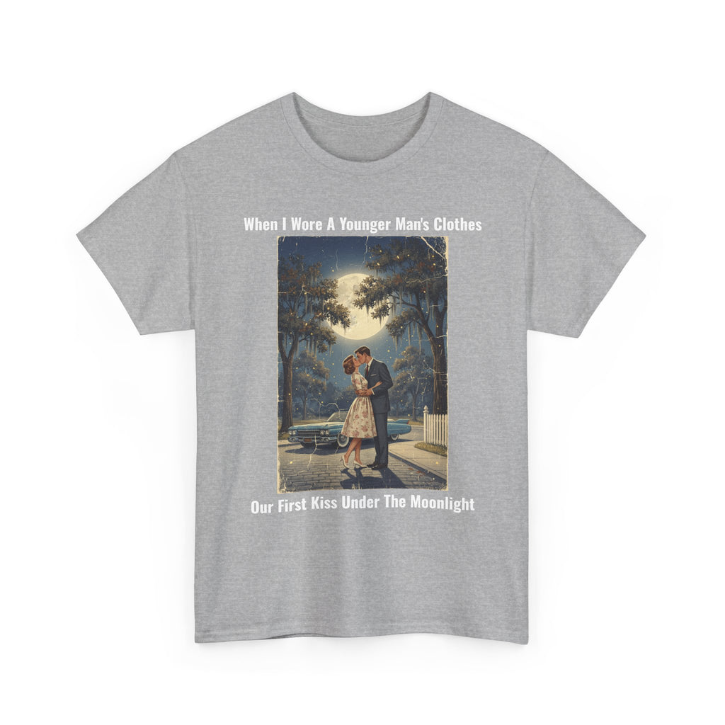 When I Wore A Younger Man's Clothes - Our First Kiss Under The Moonlight - Vintage Nostalgia Tee - Gift for Dad - Father's Day