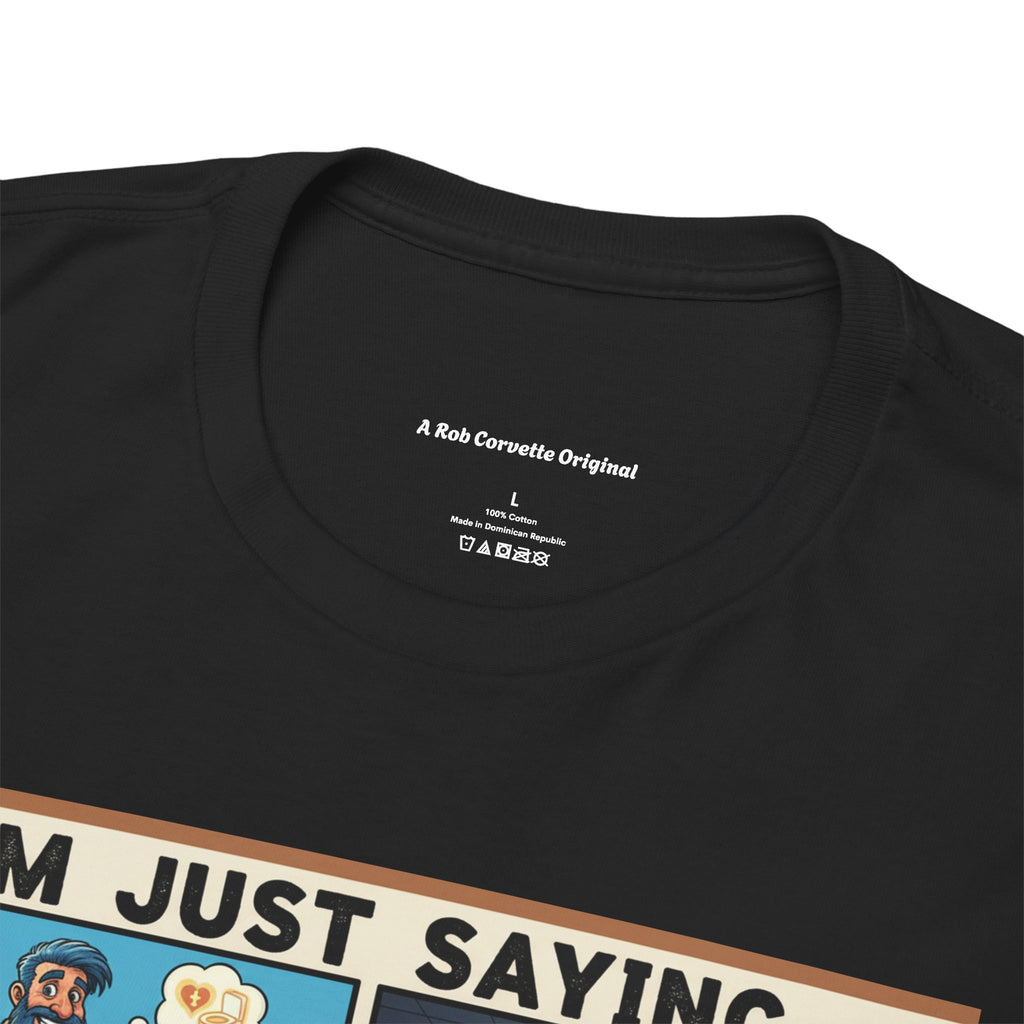 Funny Work Shirt for Blue Collar Workers | I'm Just Saying Humor Tee | Sarcastic Boss Gift | Management Humor Shirt