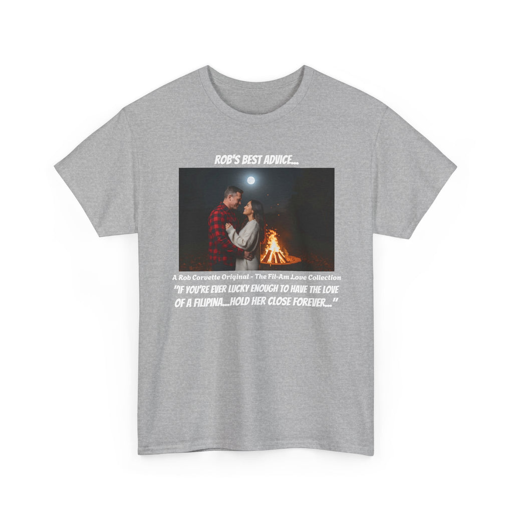 Rob's Best Advice Shirt - Hold Your Filipina Close Forever - Fil-Am Couple Tee - Filipina Wife Gift - Fil-Am Love Collection