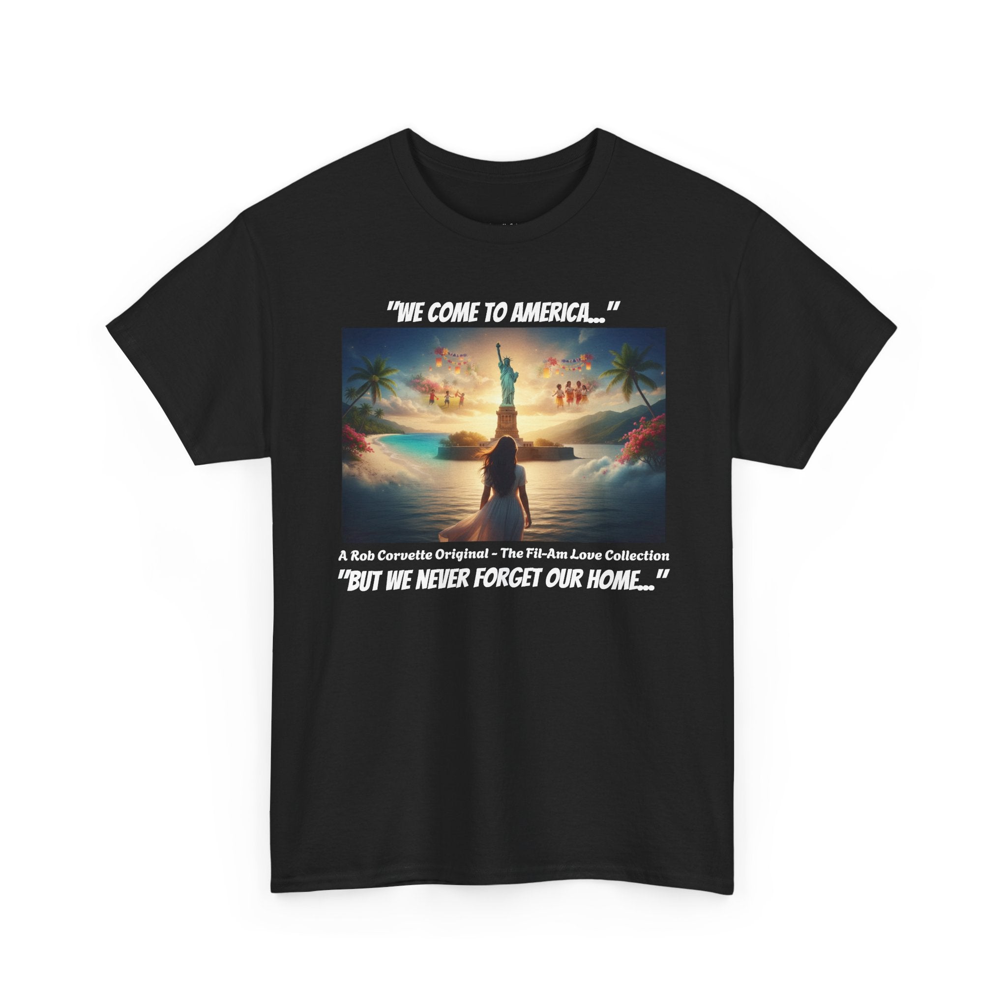 We Come To America But We Never Forget Our Home Shirt - Filipina Immigration Tee - Fil-Am Pride Gift - Statue of Liberty Filipino Shirt