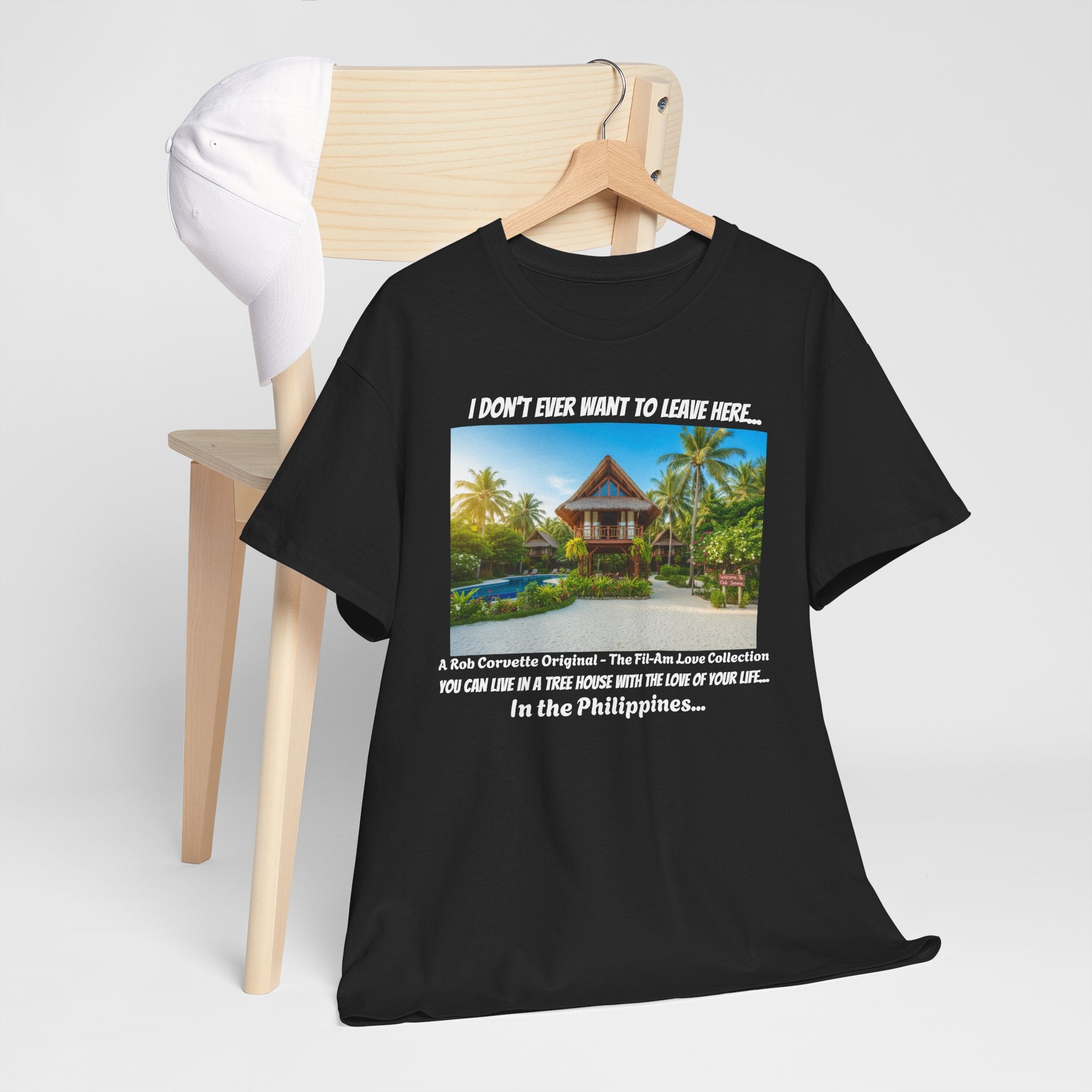 Club Serena Philippines Treehouse Resort Shirt - I Don't Ever Want To Leave Here - Funny Fil-Am Couple Filipino Travel Tee Gift For Him