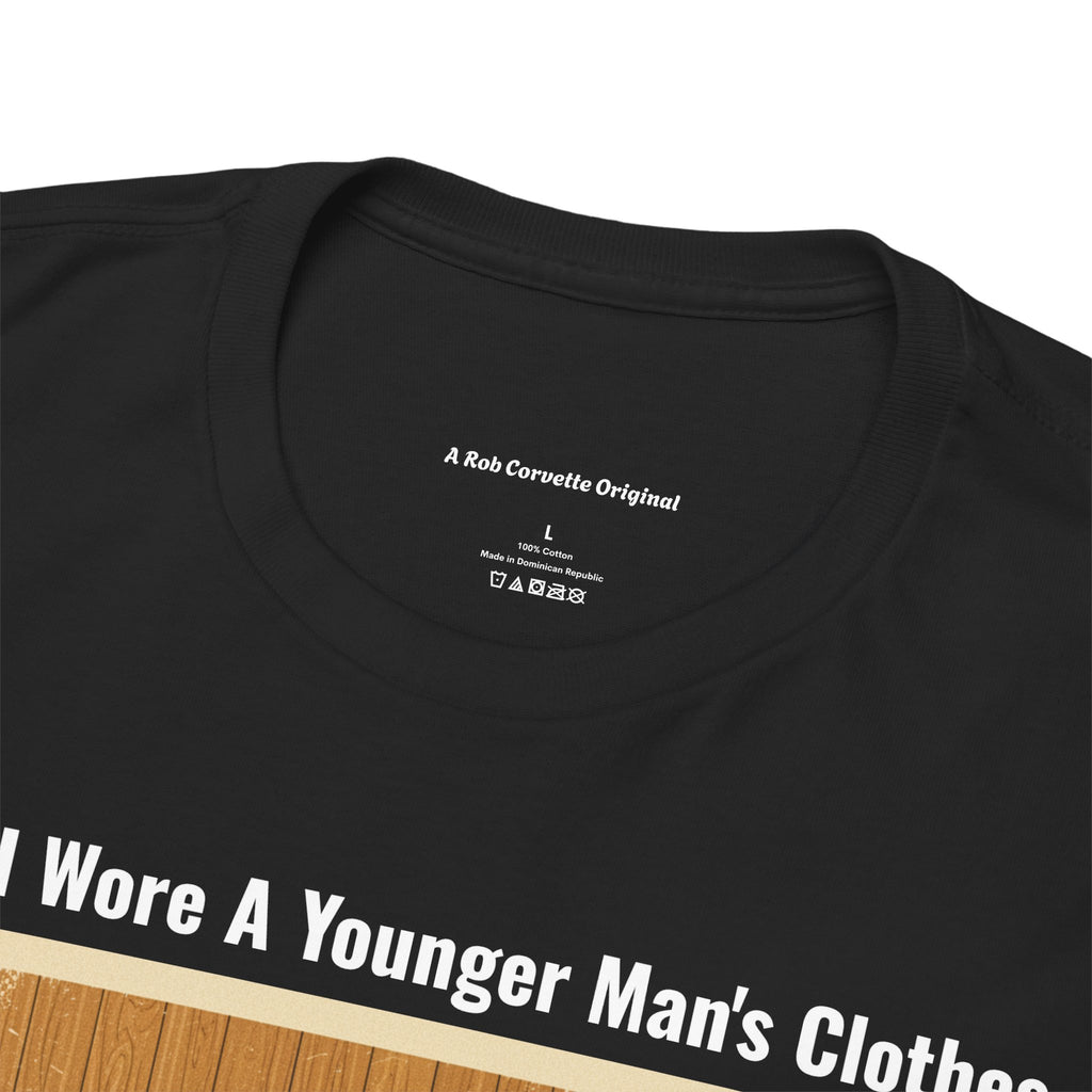 When I Wore A Younger Man's Clothes - You Only Pull Dad's Finger Once - Vintage Nostalgia Tee - Gift for Dad - Father's Day