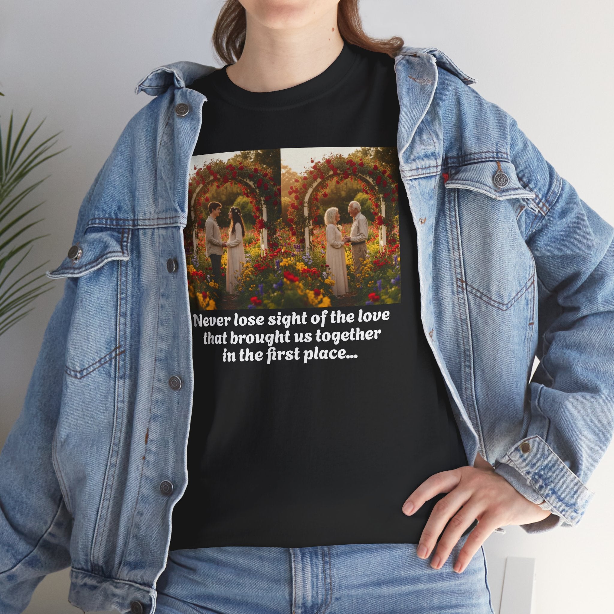Love Quote Shirt, Anniversary Gift, Romantic Rose Garden Tee, Couples Gift, Valentine's Day, Wedding, Never Loose Sight Of The Love