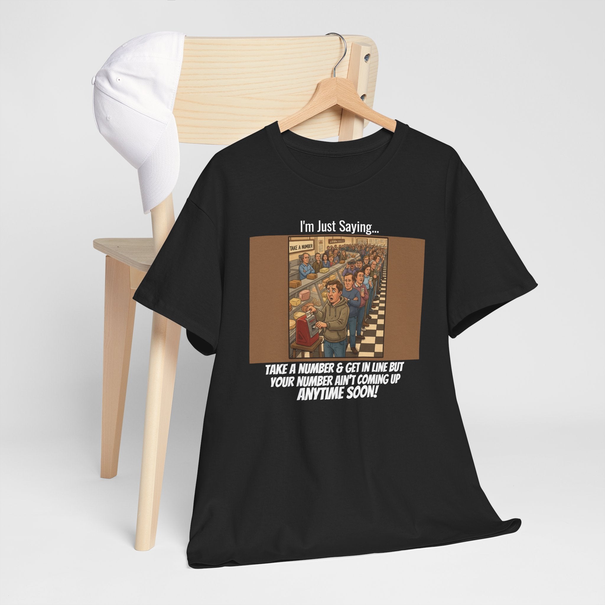 I'm Just Saying... Take a Number & Get in Line Funny Sarcastic T-Shirt | Passive Aggressive Humor Tee | Funny Gift For Him Her