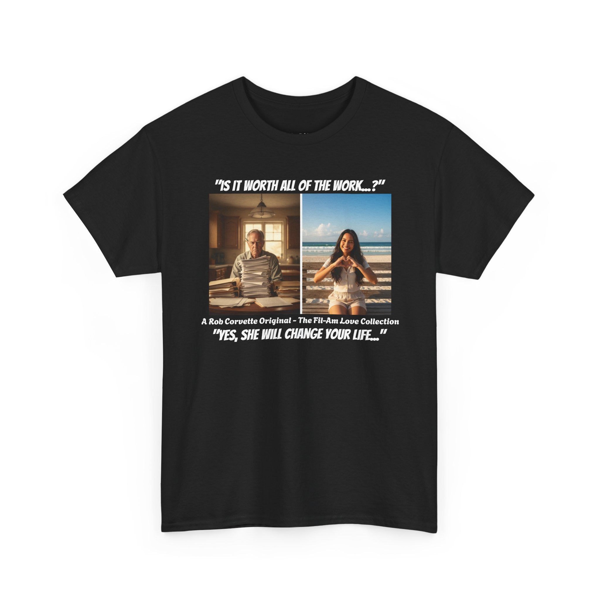Fil-Am Immigration Shirt - Is It Worth All The Work - Yes She Will Change Your Life - Filipina Visa Tee - Fil-Am Love Collection