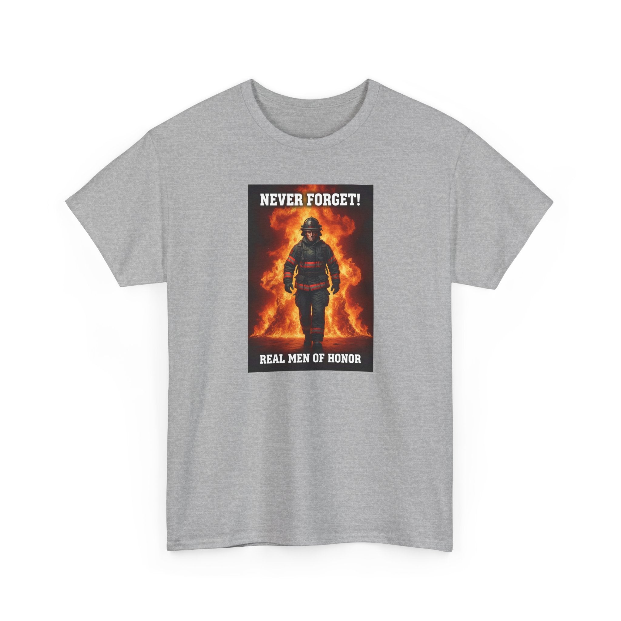 Never Forget Firefighter T-Shirt | Real Men Of Honor | Firefighter Tribute Tee | First Responder Gift | Hero Shirt