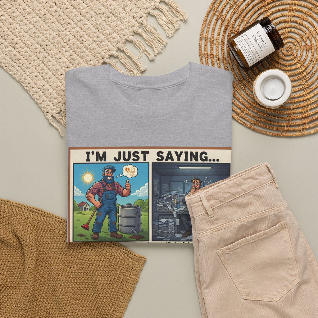 Funny Work Shirt for Blue Collar Workers | I'm Just Saying Humor Tee | Sarcastic Boss Gift | Management Humor Shirt