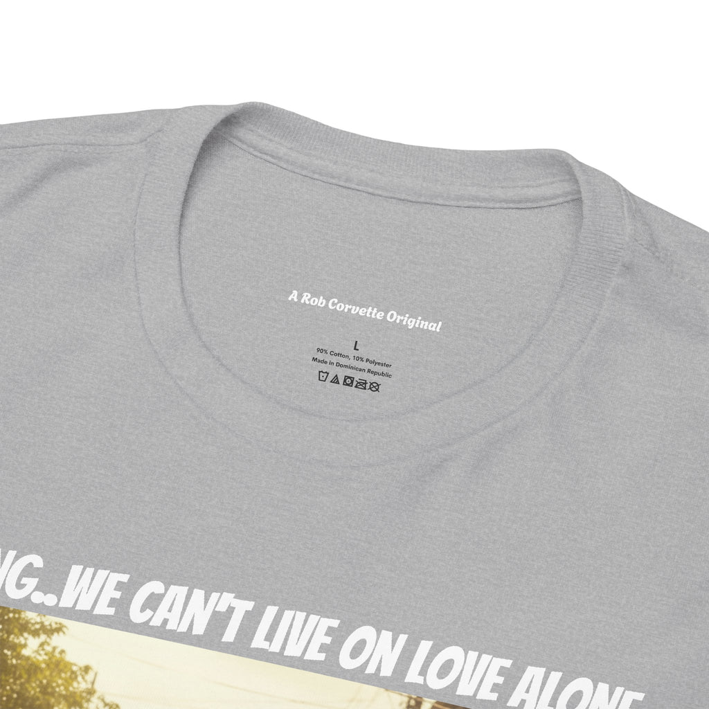 Lechon Manok Philippines Street Food Shirt - Darling We Can't Live On Love Alone - Funny Fil-Am Couple Filipino Street Foodie Gift Tee