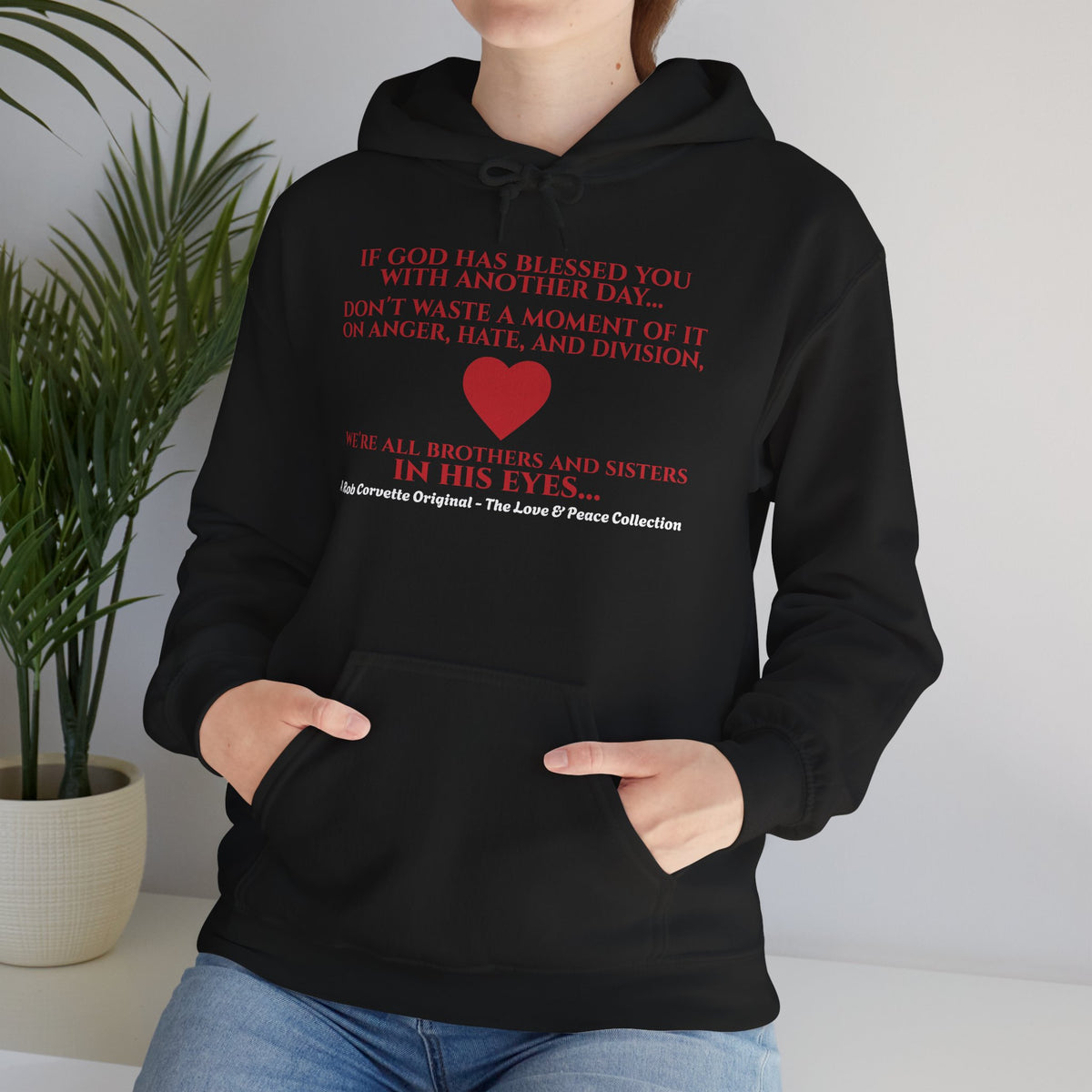 If God Has Blessed You With Another Day Hoodie - We're All Brothers and Sisters In His Eyes - Love & Peace Collection - Christian Inspirational Gift