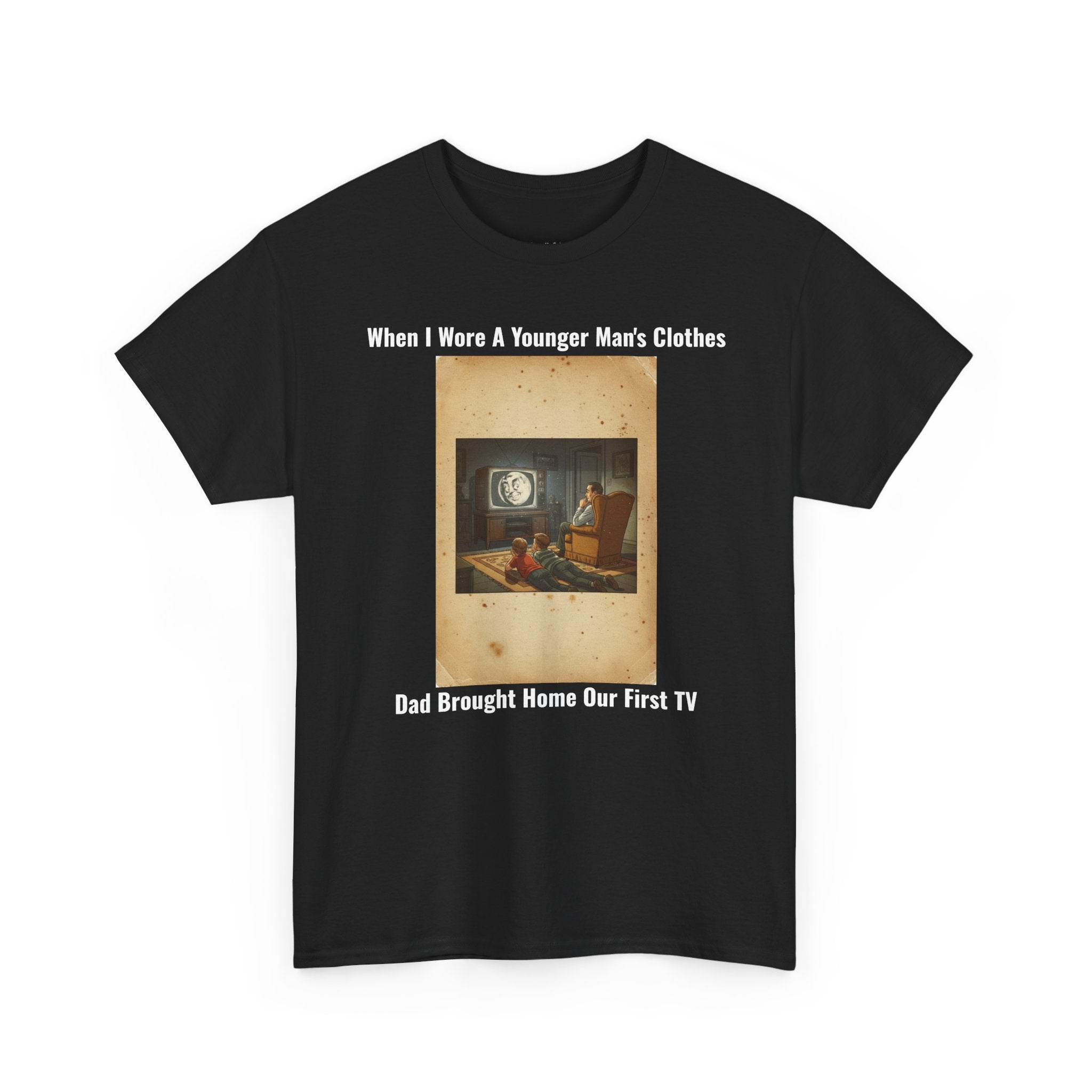 Dad Brought Home Our First TV - Nostalgia Tee - Gift for Dad - Father's Day Gift