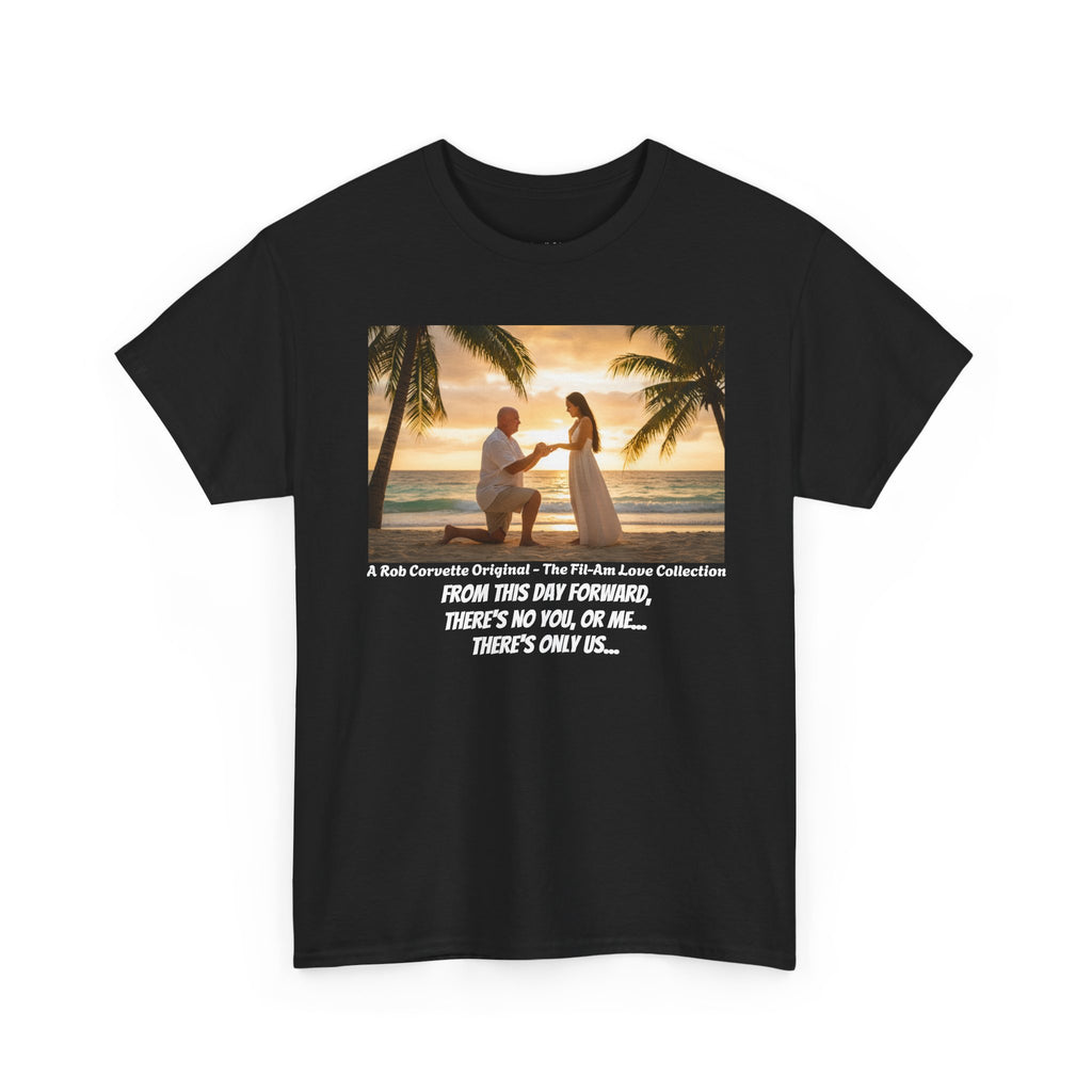 Philippines Beach Proposal Shirt - From This Day Forward There's No You Or Me There's Only Us - Romantic Fil-Am Couple Engagement Tee Gift
