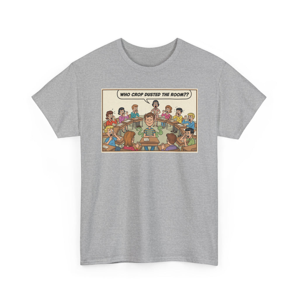 Who Crop Dusted The Room Funny Nostalgia Shirt | Back In The Day Humor Tee | Classroom Funny Gift | Sarcastic Humor Shirt
