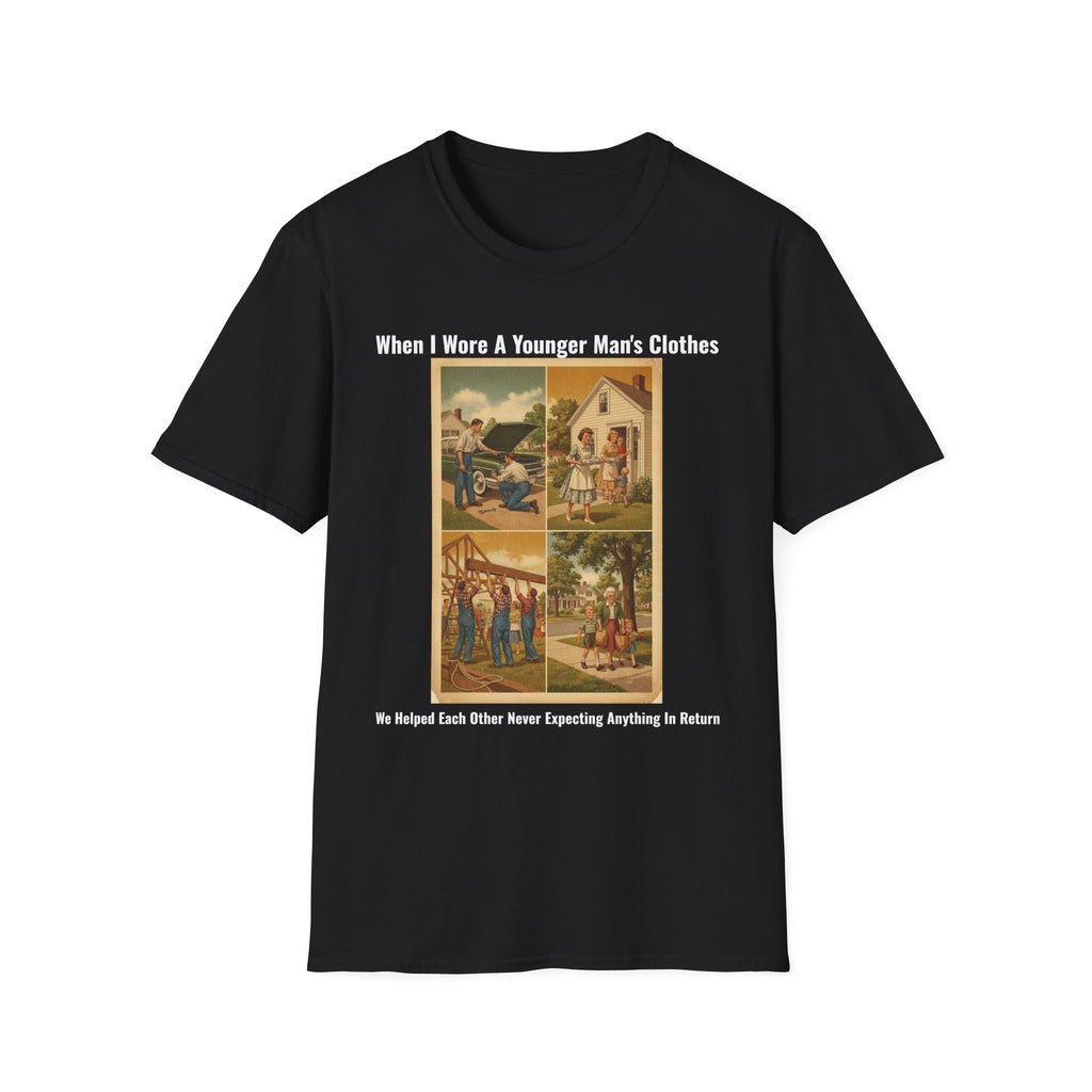 When I Wore a Younger Man's Clothes - We Helped Each Other Never Expecting Anything In Return
