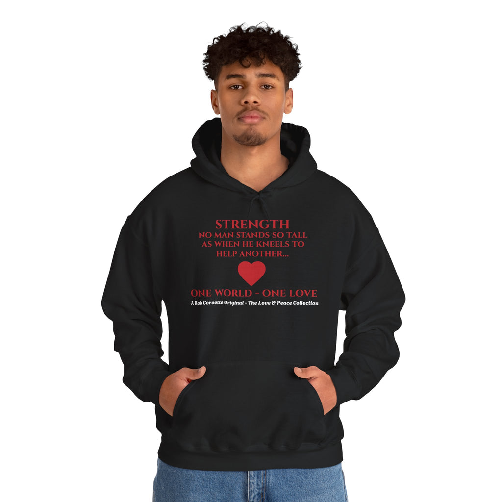 Strength Hoodie - No Man Stands So Tall As When He Kneels To Help Another - One World One Love - Love & Peace Collection - Unisex Pullover Hoodie