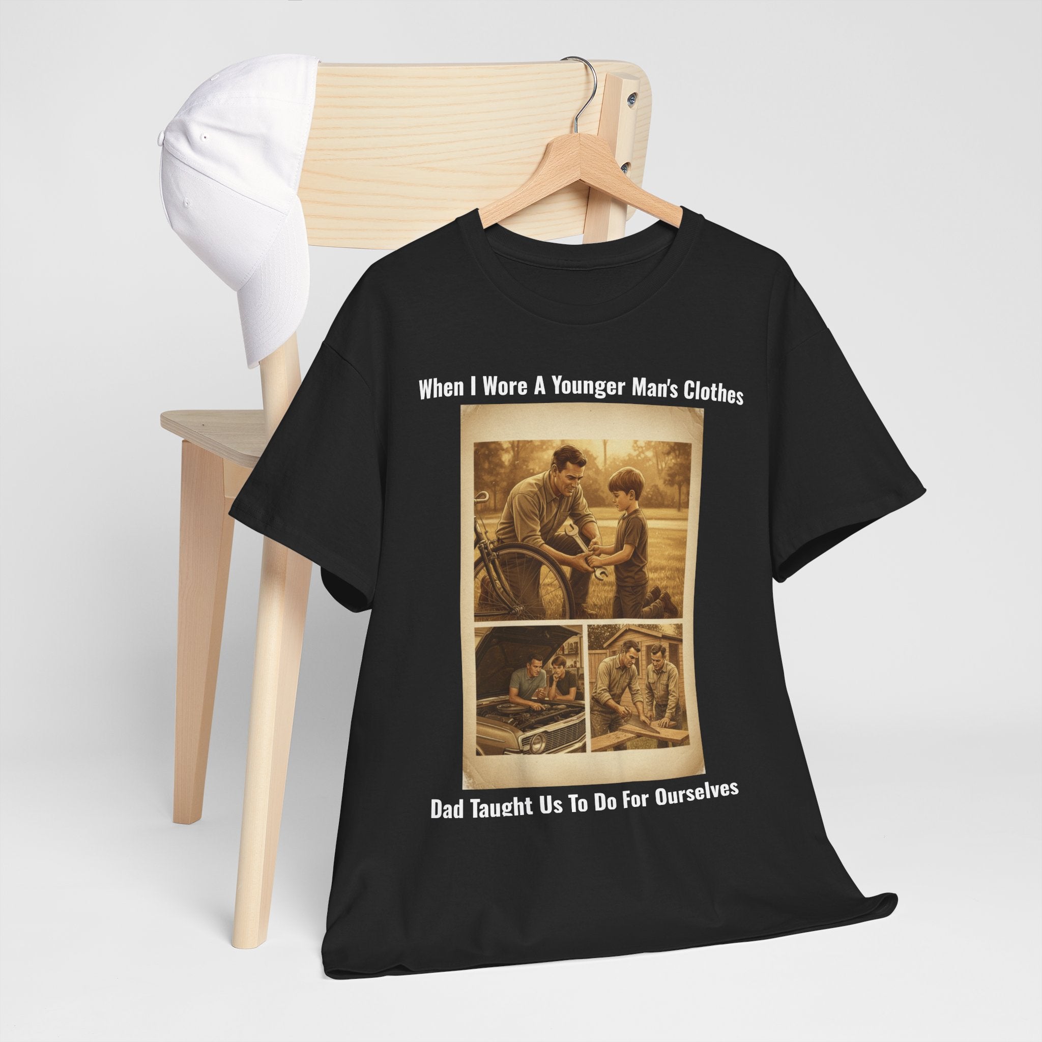 When I Wore A Younger Man's Clothes - Dad Taught Us To Do For Ourselves - Vintage Nostalgia Tee - Gift for Dad - Father's Day