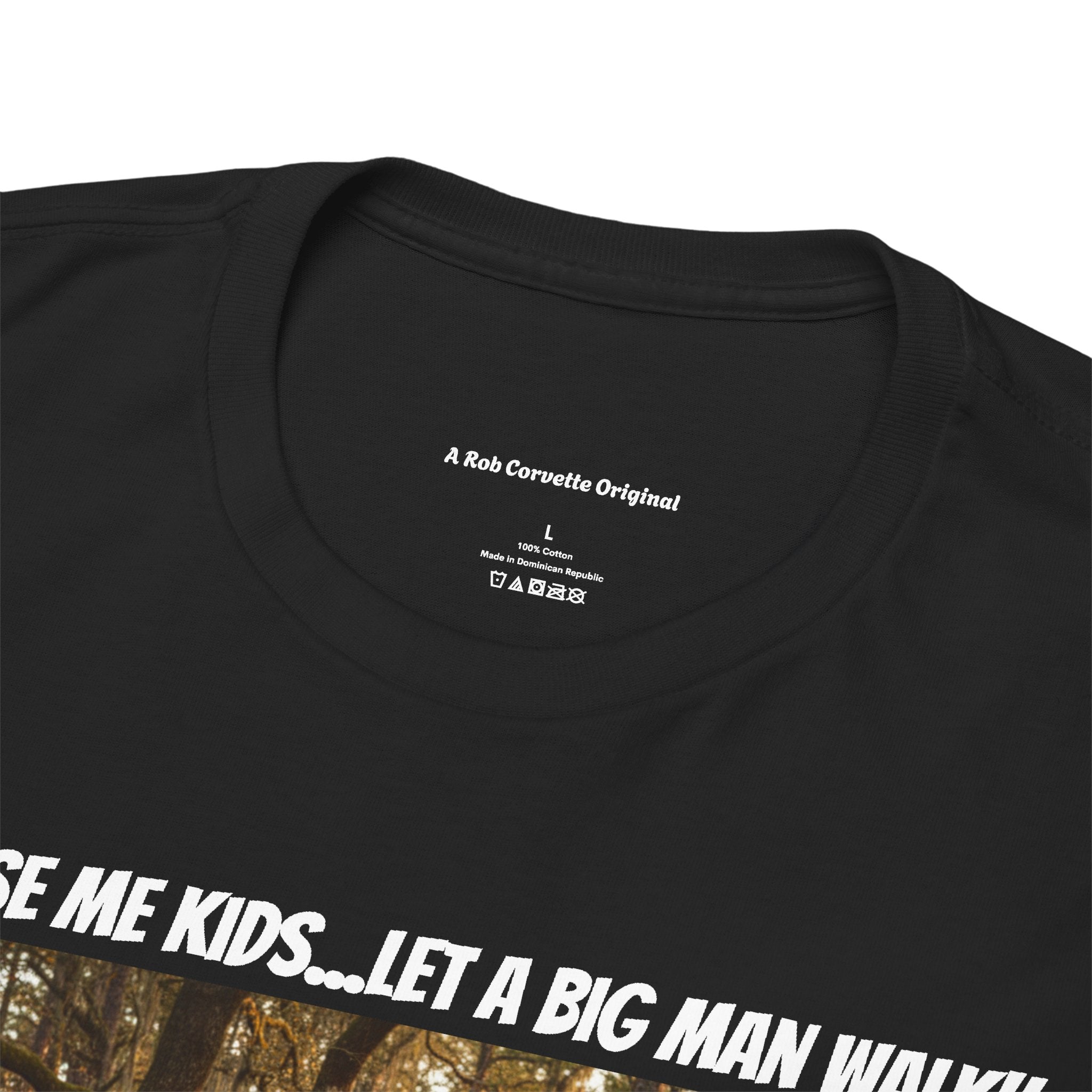 Excuse Me Kids Let A Big Man Walk Shirt - Funny Farmer Homestead Humor Tee - Happy Farm Collection - Backyard Farmer Gift For Him