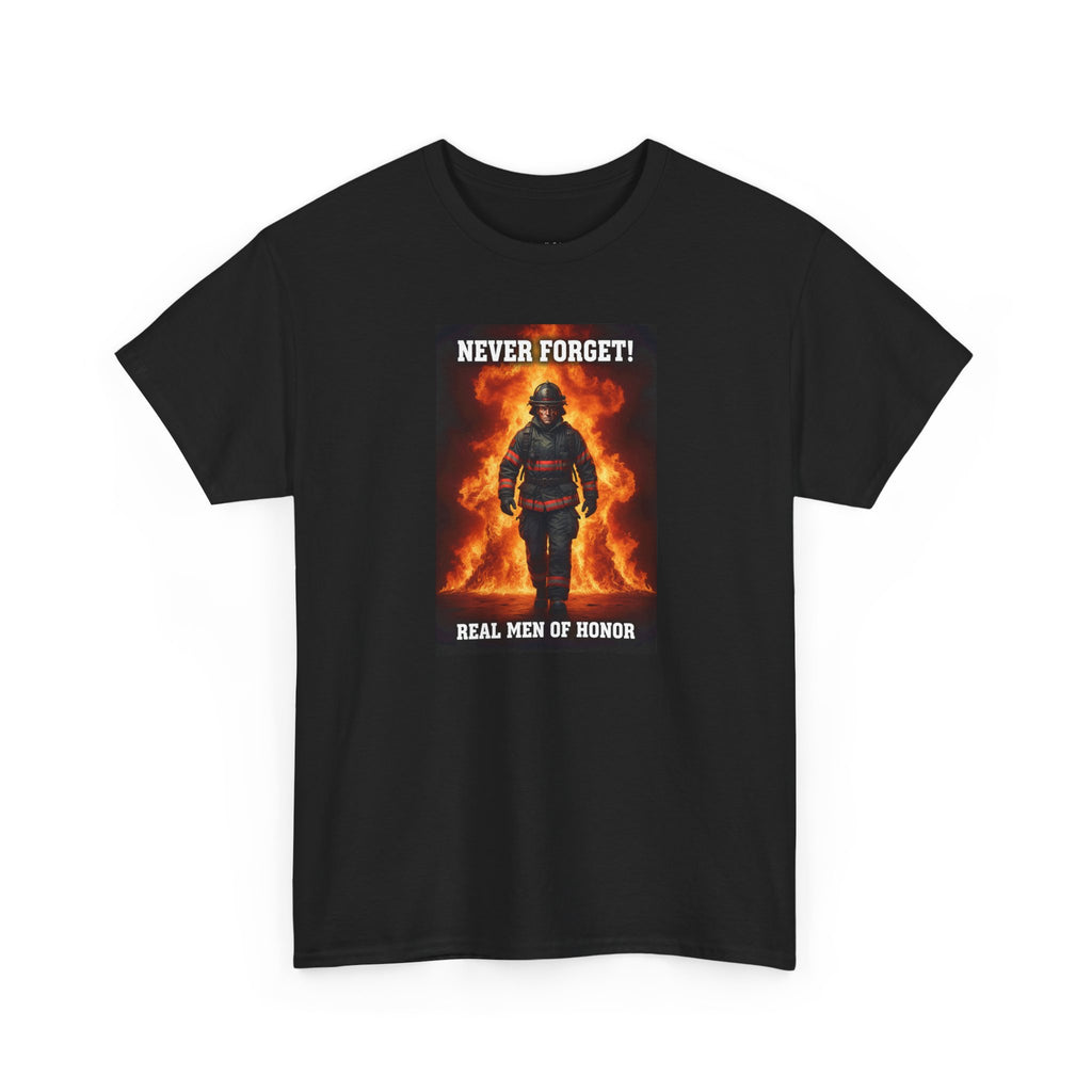 Never Forget Firefighter T-Shirt | Real Men Of Honor | Firefighter Tribute Tee | First Responder Gift | Hero Shirt