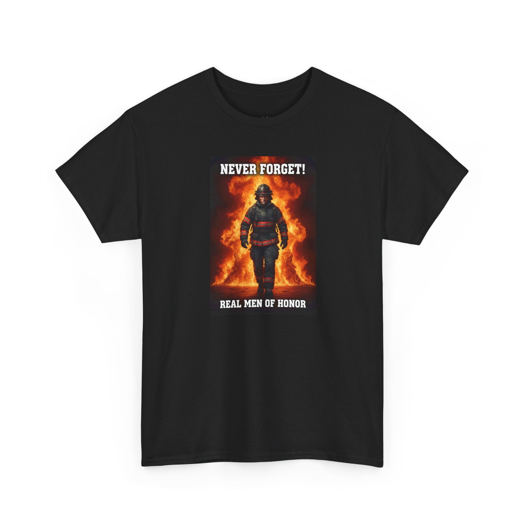 Never Forget Firefighter T-Shirt | Real Men Of Honor | Firefighter Tribute Tee | First Responder Gift | Hero Shirt