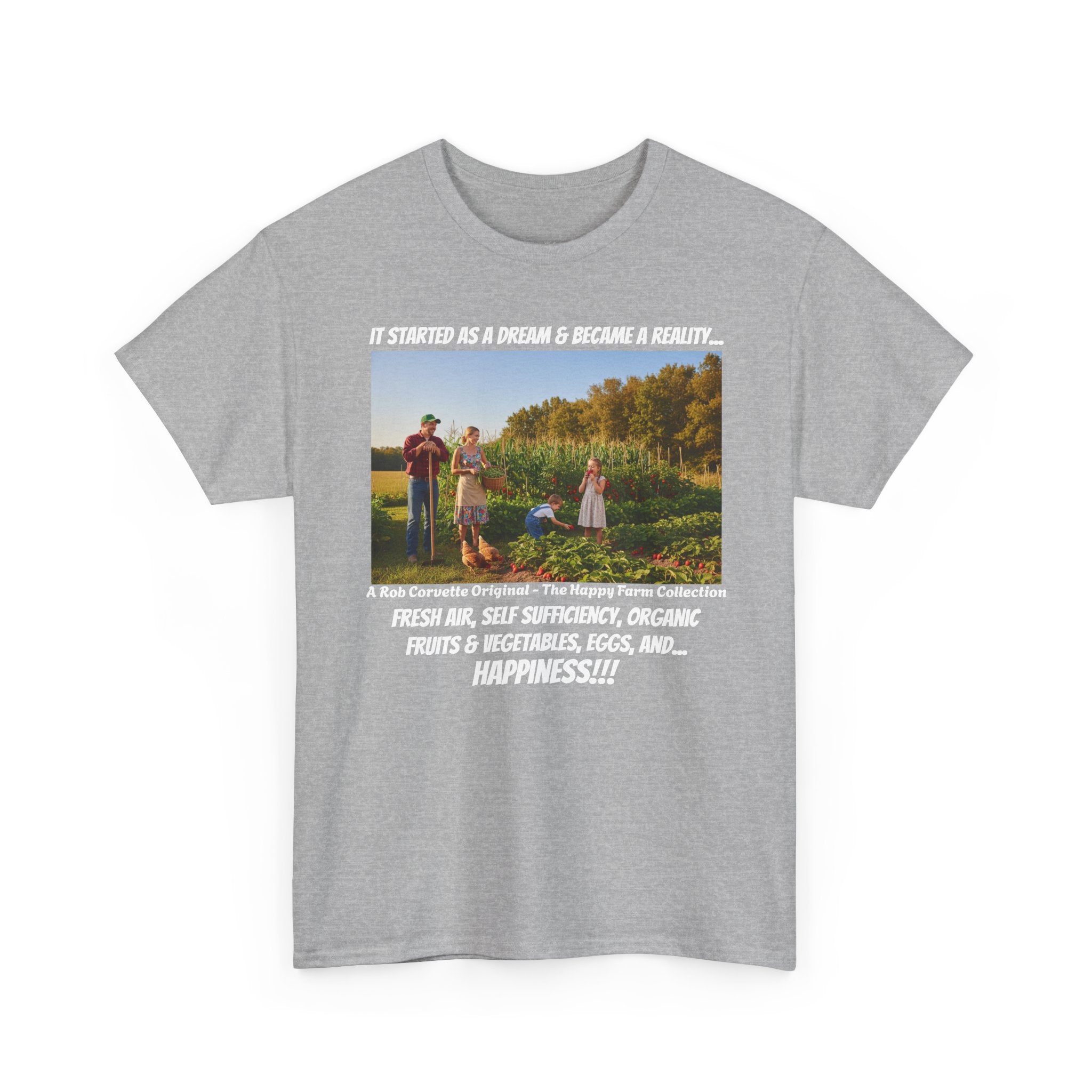 It Started As A Dream And Became A Reality Shirt - Fresh Air Self Sufficiency Happiness Tee - Happy Farm Collection - Homestead Family Gift