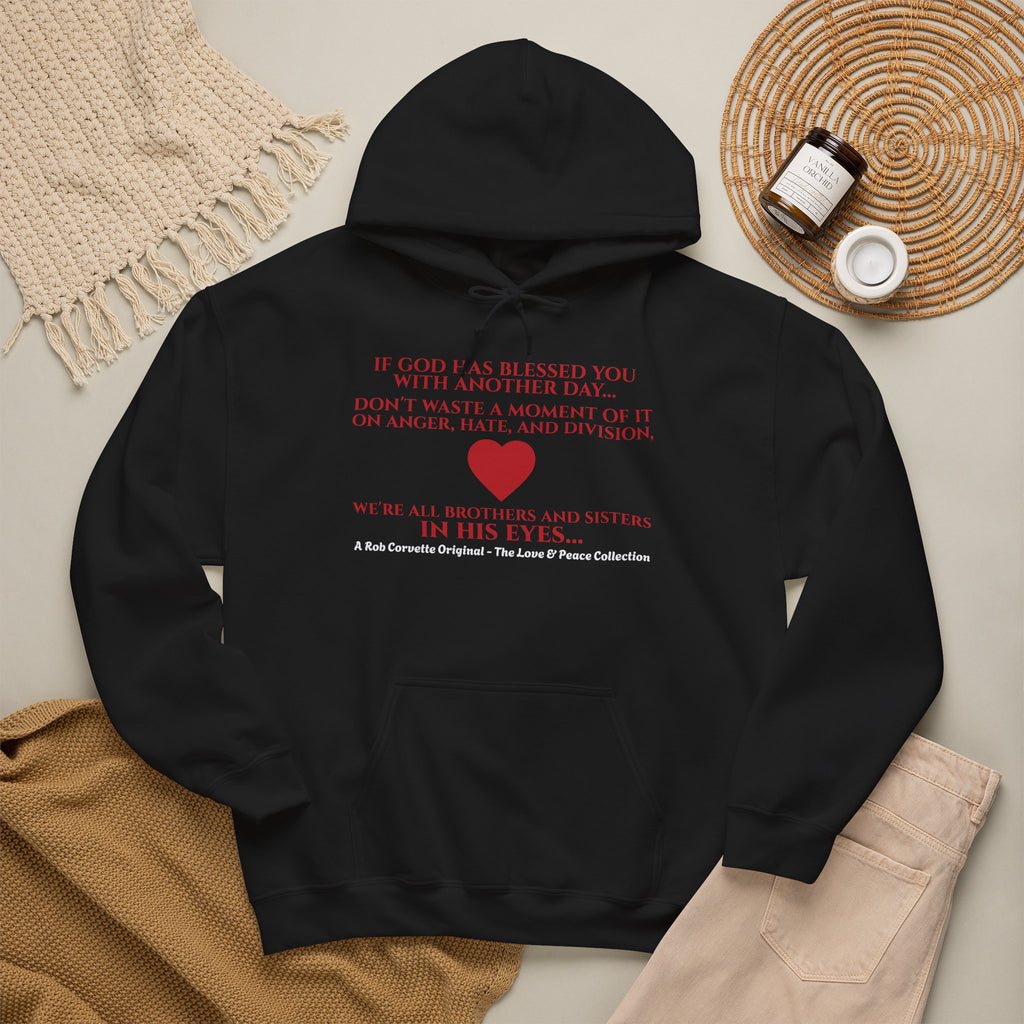 If God Has Blessed You With Another Day Hoodie - We're All Brothers and Sisters In His Eyes - Love & Peace Collection - Christian Inspirational Gift
