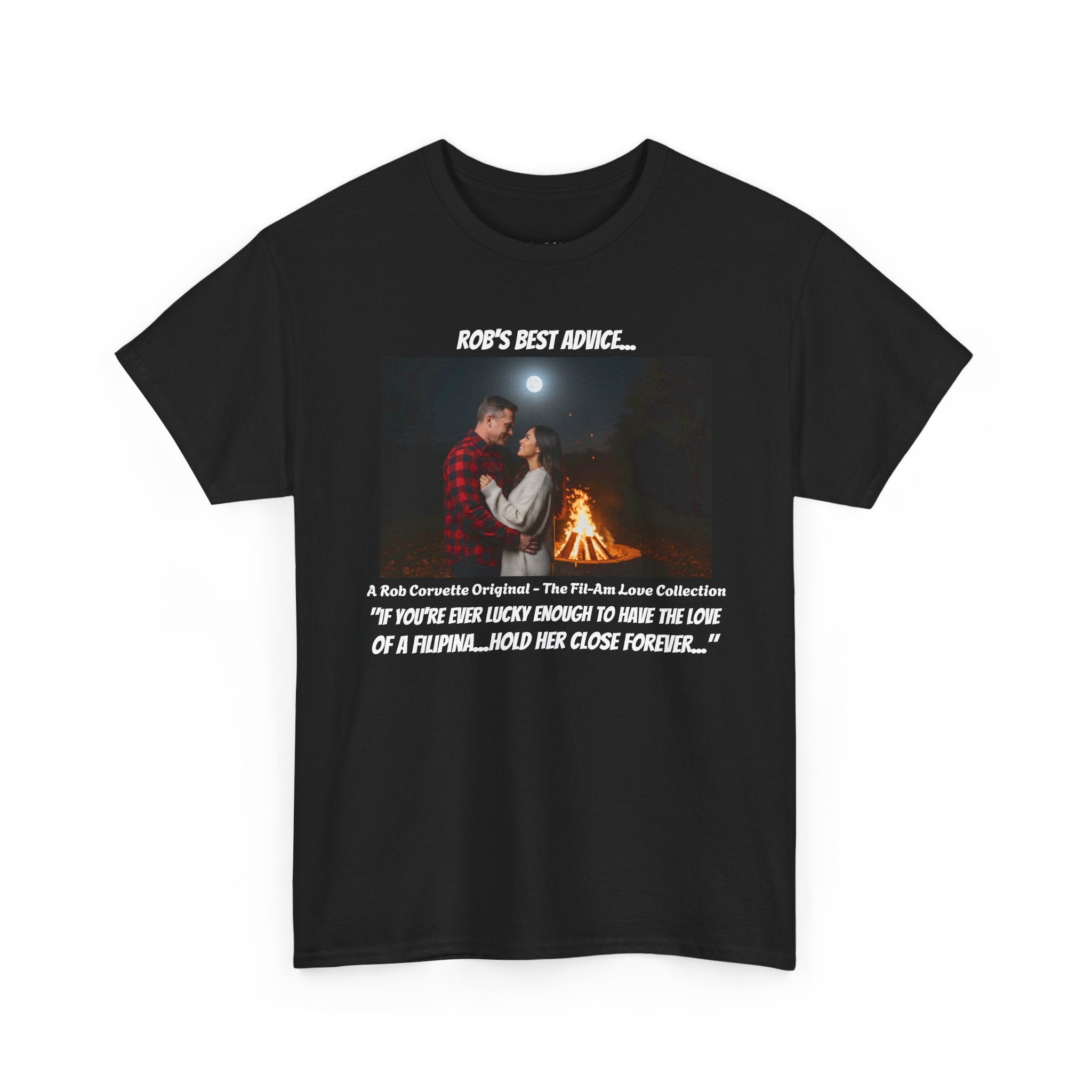 Rob's Best Advice Shirt - Hold Your Filipina Close Forever - Fil-Am Couple Tee - Filipina Wife Gift - Fil-Am Love Collection