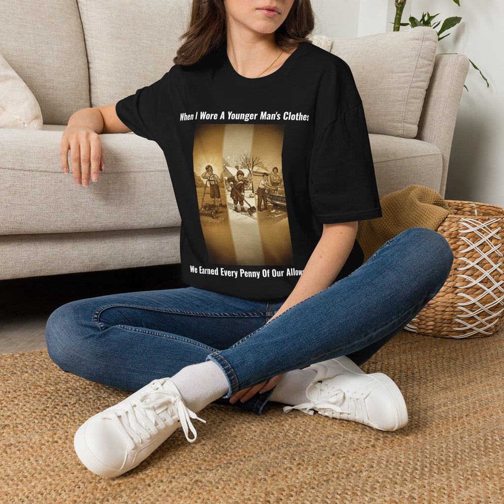 When I Wore A Younger Man's Clothes - We Earned Every Penny Of Our Allowance - Vintage Nostalgia Tee - Gift for Him - Father's Day
