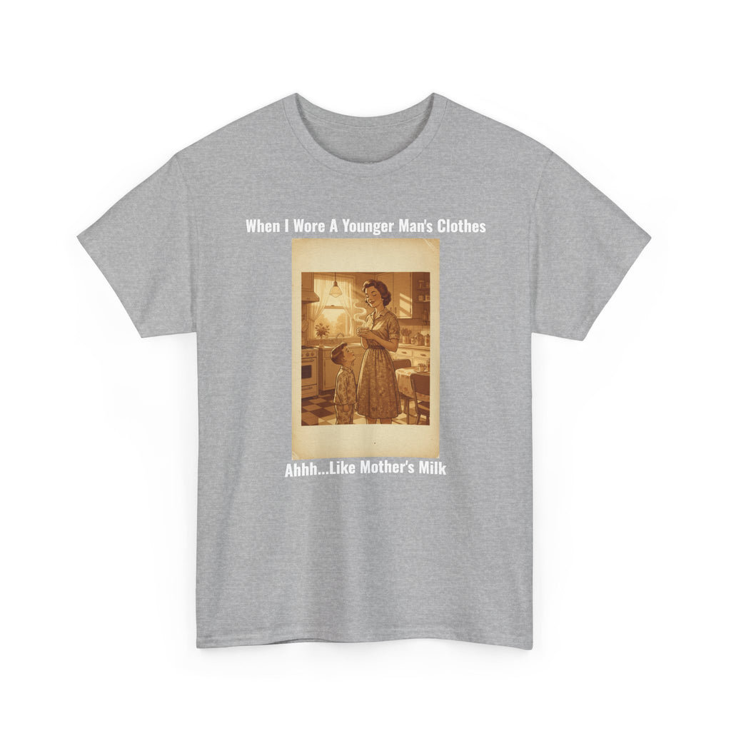 When I Wore A Younger Man's Clothes - Ahhh Like Mother's Milk | Nostalgic Mom Kitchen Tee | Retro Family Gift