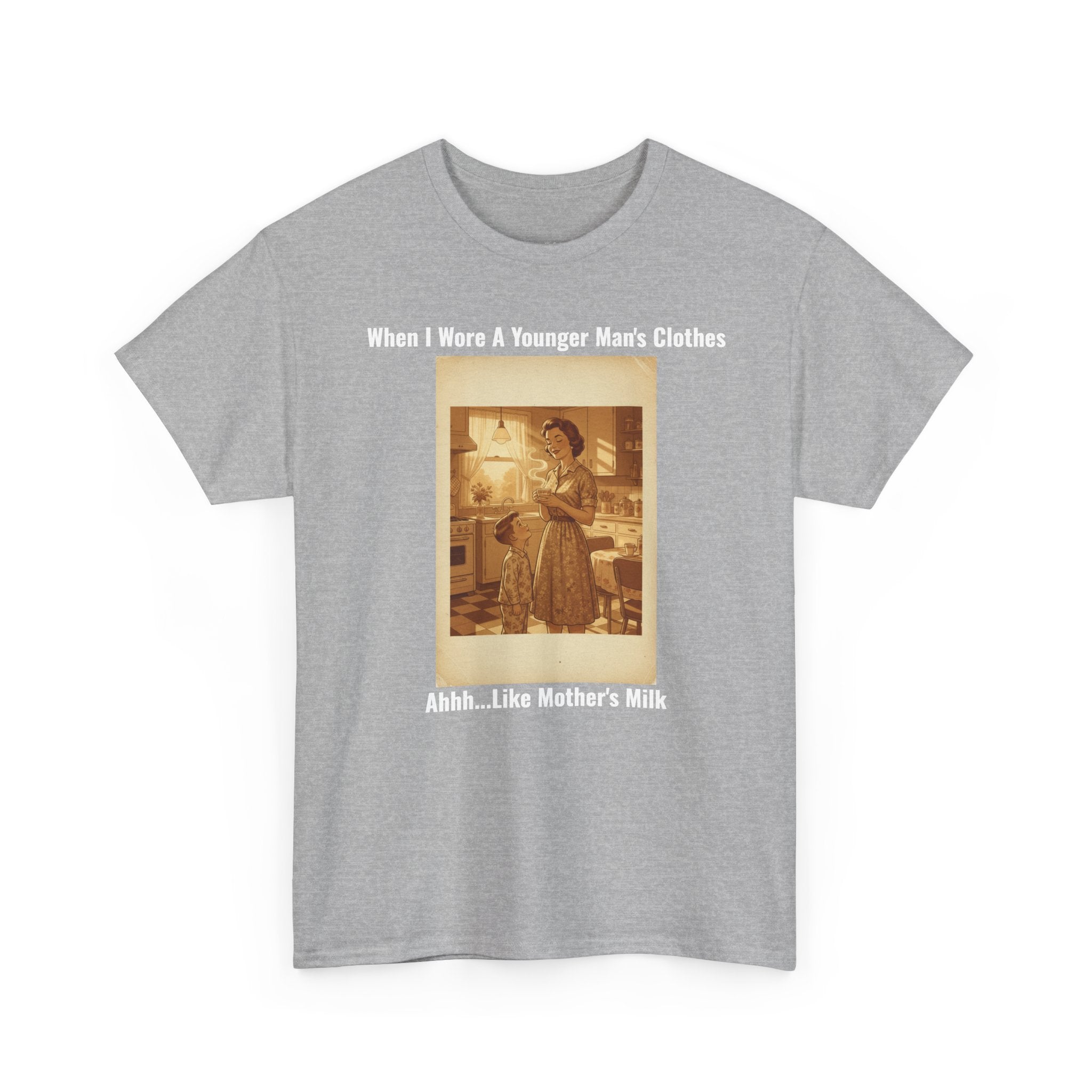 When I Wore A Younger Man's Clothes - Ahhh Like Mother's Milk | Nostalgic Mom Kitchen Tee | Retro Family Gift