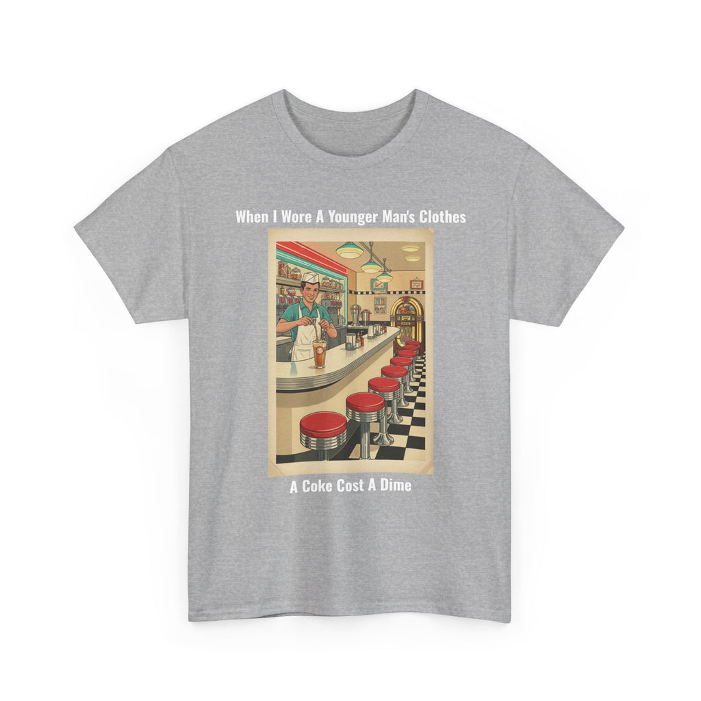 When I Wore A Younger Man's Clothes - A Coke Cost A Dime - Vintage Nostalgia Tee - Gift for Dad - Father's Day