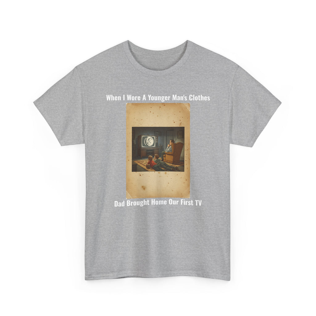 Dad Brought Home Our First TV - Nostalgia Tee - Gift for Dad - Father's Day Gift