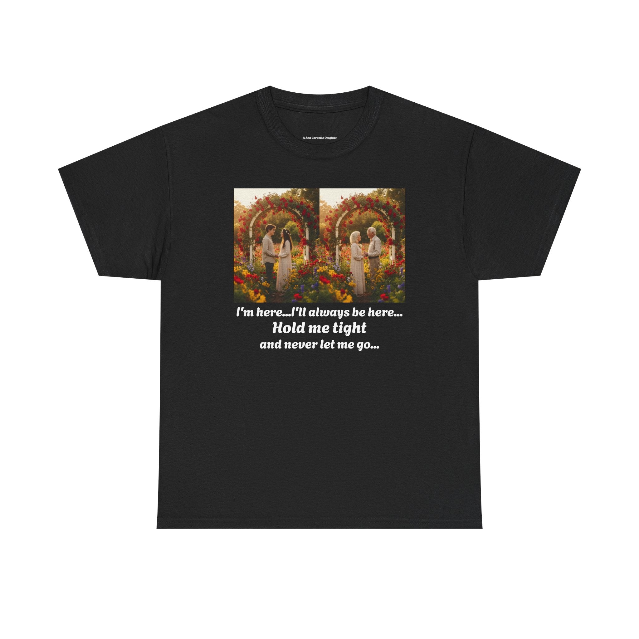 Love Quote Shirt, Romantic Gift, I'll Always Be Here Hold Me Tight, Anniversary, Couples Gift, Wedding, Valentine's Day, Forever Love