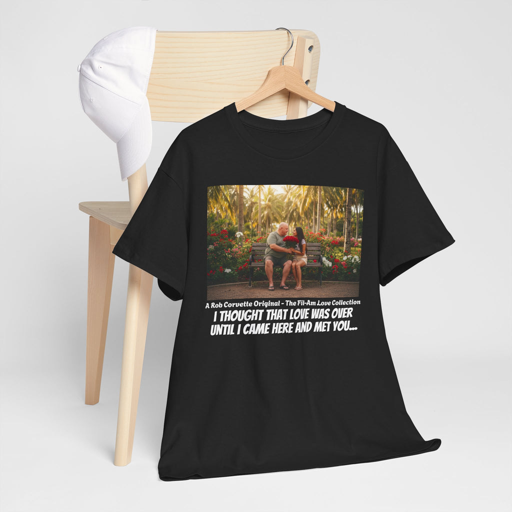 Philippines Park Bench Shirt - I Thought That Love Was Over Until I Came Here And Met You - Romantic Fil-Am Couple Love Tee Gift For Him