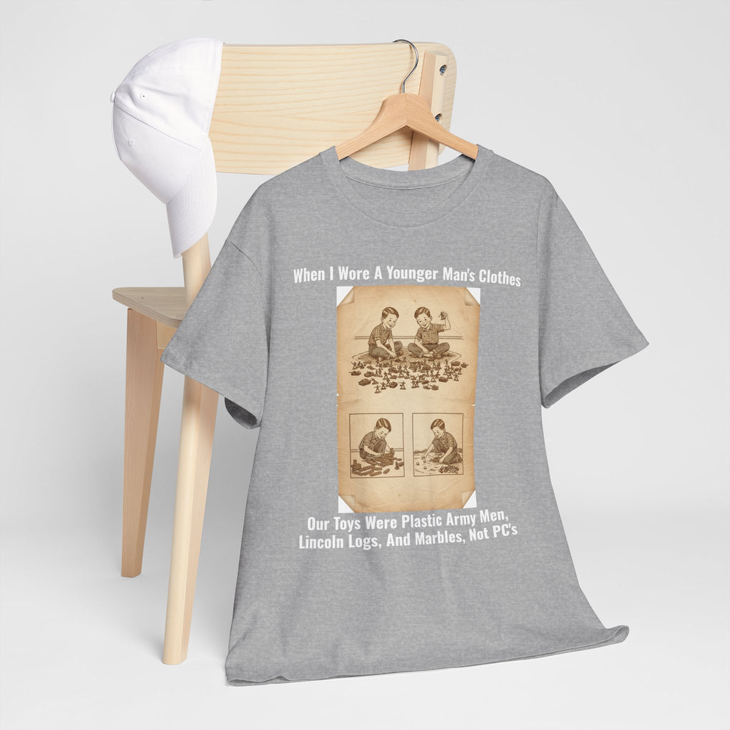 When I Wore A Younger Man's Clothes - Our Toys Were Plastic Army Men, Lincoln Logs, And Marbles, Not PC's | Nostalgic Dad Gift