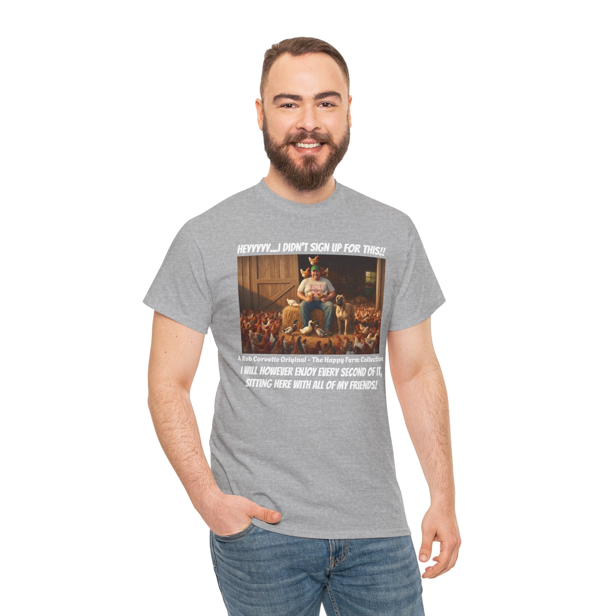 I Didn't Sign Up For This Shirt - Funny Farmer Animal Lover Homestead Humor Tee - Happy Farm Collection - Backyard Farmer Gift For Him