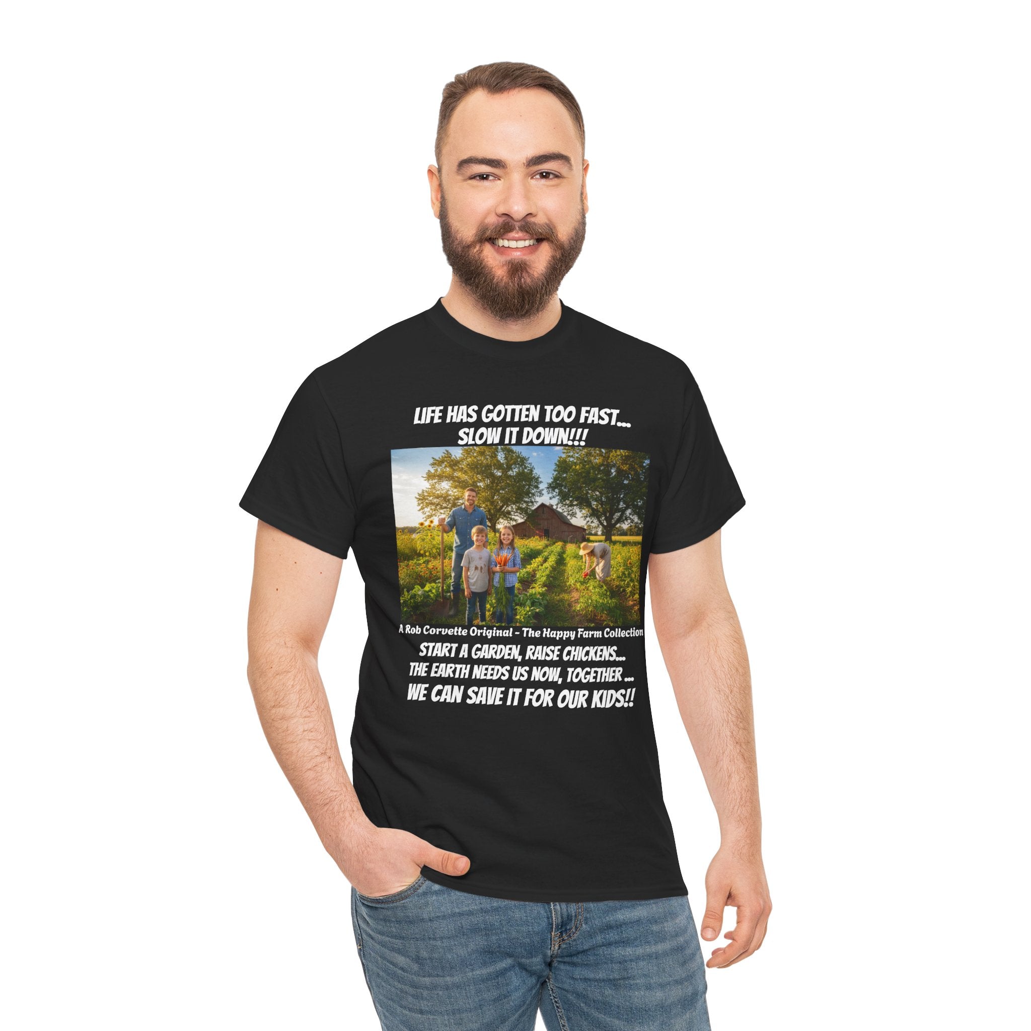 Life Has Gotten Too Fast Slow It Down Shirt - Start A Garden Raise Chickens Save The Earth For Our Kids - Happy Farm Collection Tee