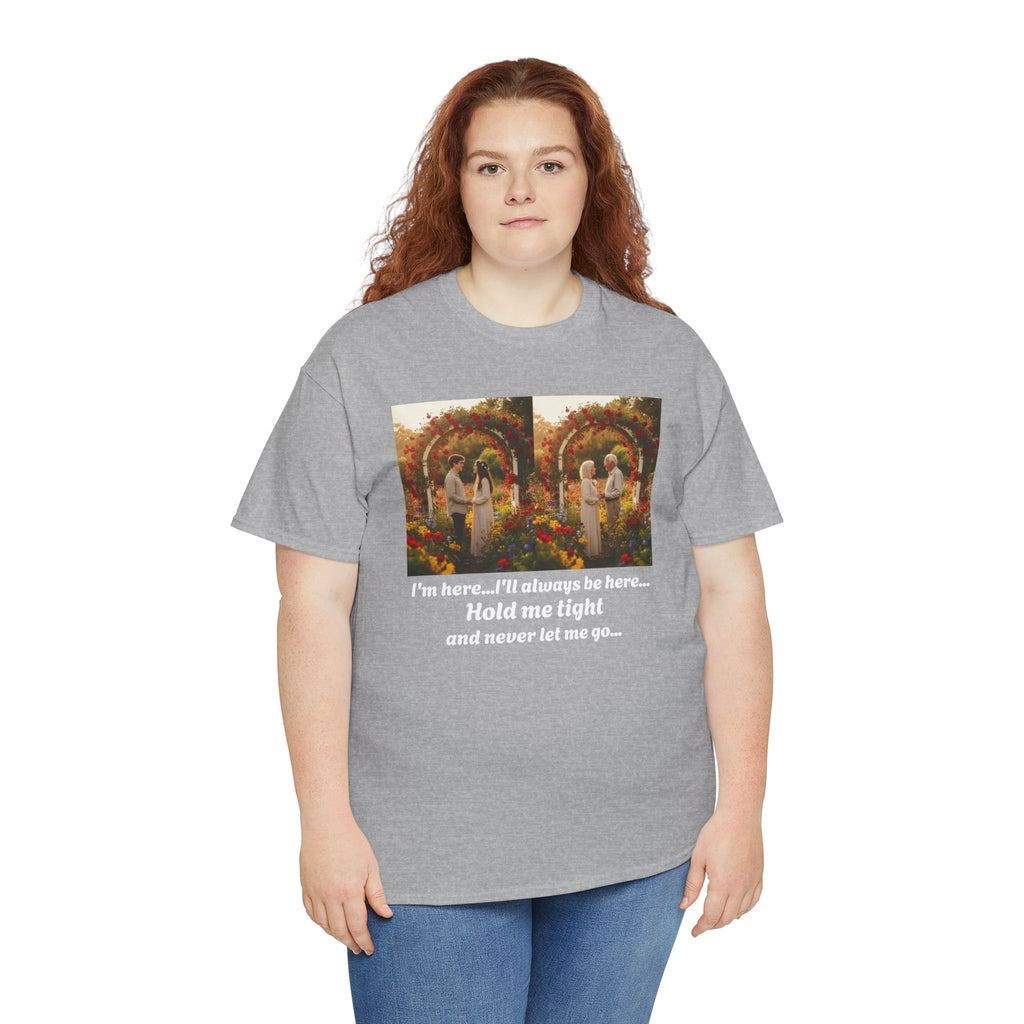 Love Quote Shirt, Romantic Gift, I'll Always Be Here Hold Me Tight, Anniversary, Couples Gift, Wedding, Valentine's Day, Forever Love