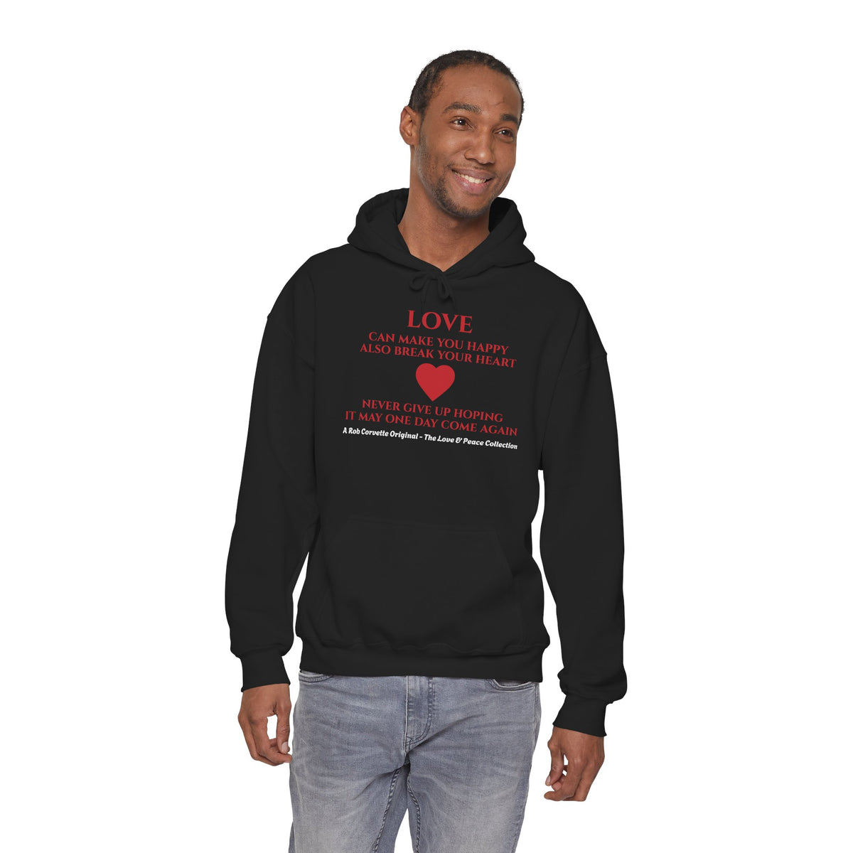 Love Hoodie - Can Make You Happy Also Break Your Heart - Never Give Up Hoping It May One Day Come Again - Love & Peace Collection - Unisex Pullover Hoodie