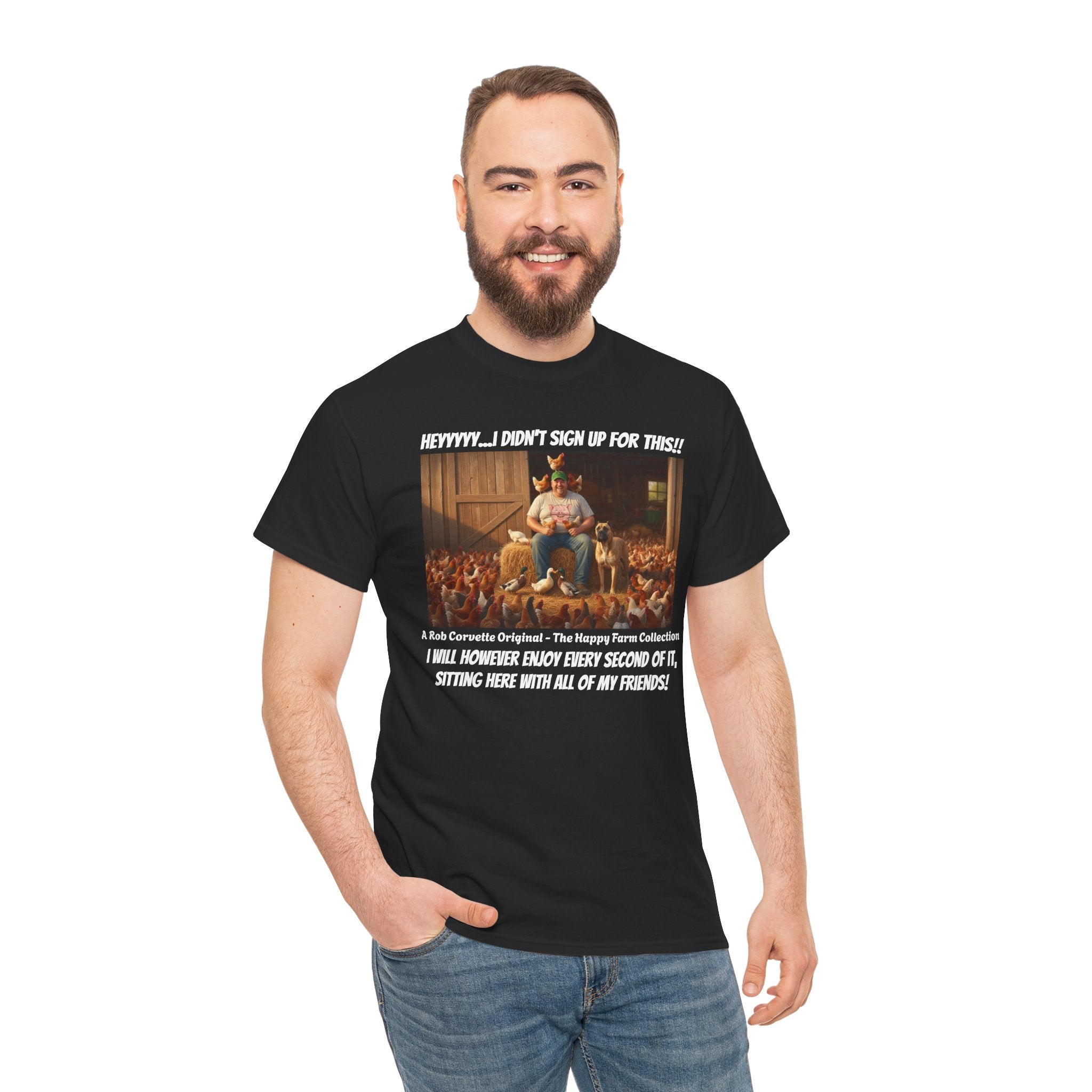 I Didn't Sign Up For This Shirt - Funny Farmer Animal Lover Homestead Humor Tee - Happy Farm Collection - Backyard Farmer Gift For Him