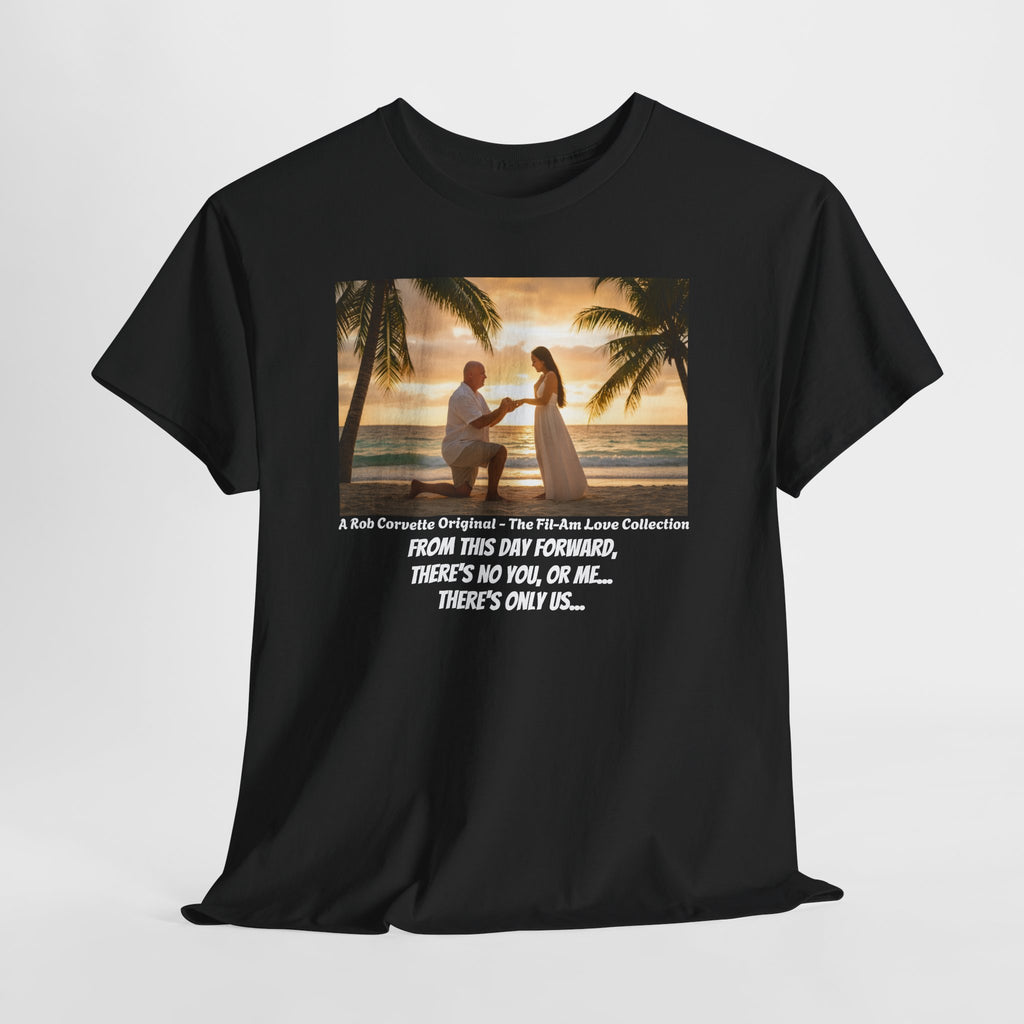 Philippines Beach Proposal Shirt - From This Day Forward There's No You Or Me There's Only Us - Romantic Fil-Am Couple Engagement Tee Gift