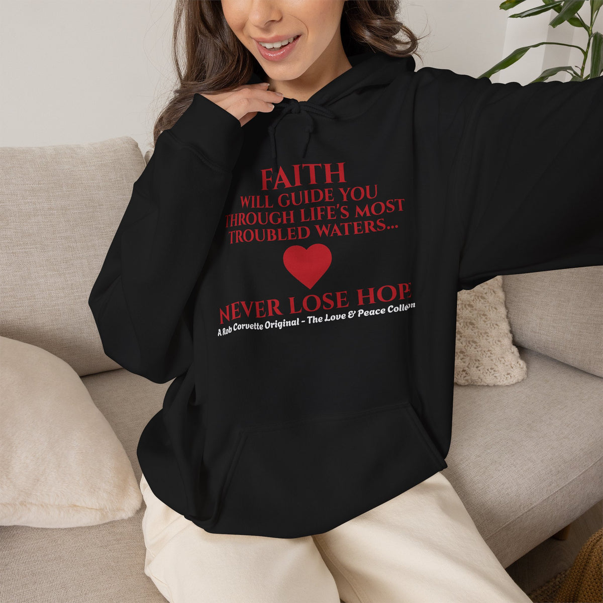 Faith Hoodie - Will Guide You Through Life's Most Troubled Waters - Never Lose Hope - Love & Peace Collection - Unisex Pullover Hoodie