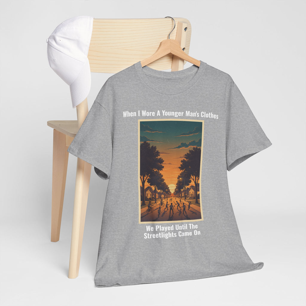 When I Wore A Younger Man's Clothes - We Played Until The Streetlights Came On - Vintage Nostalgia Tee - Gift for Dad - Father's Day
