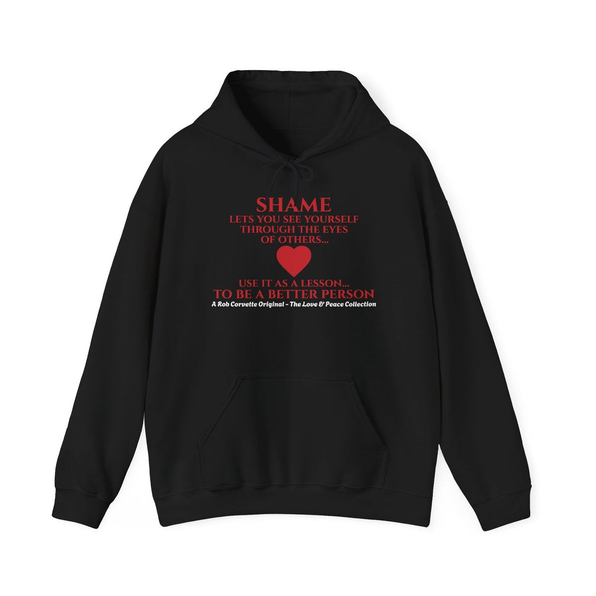 Shame Hoodie - Use It As A Lesson To Be A Better Person - Love & Peace Collection - Unisex Pullover Hoodie