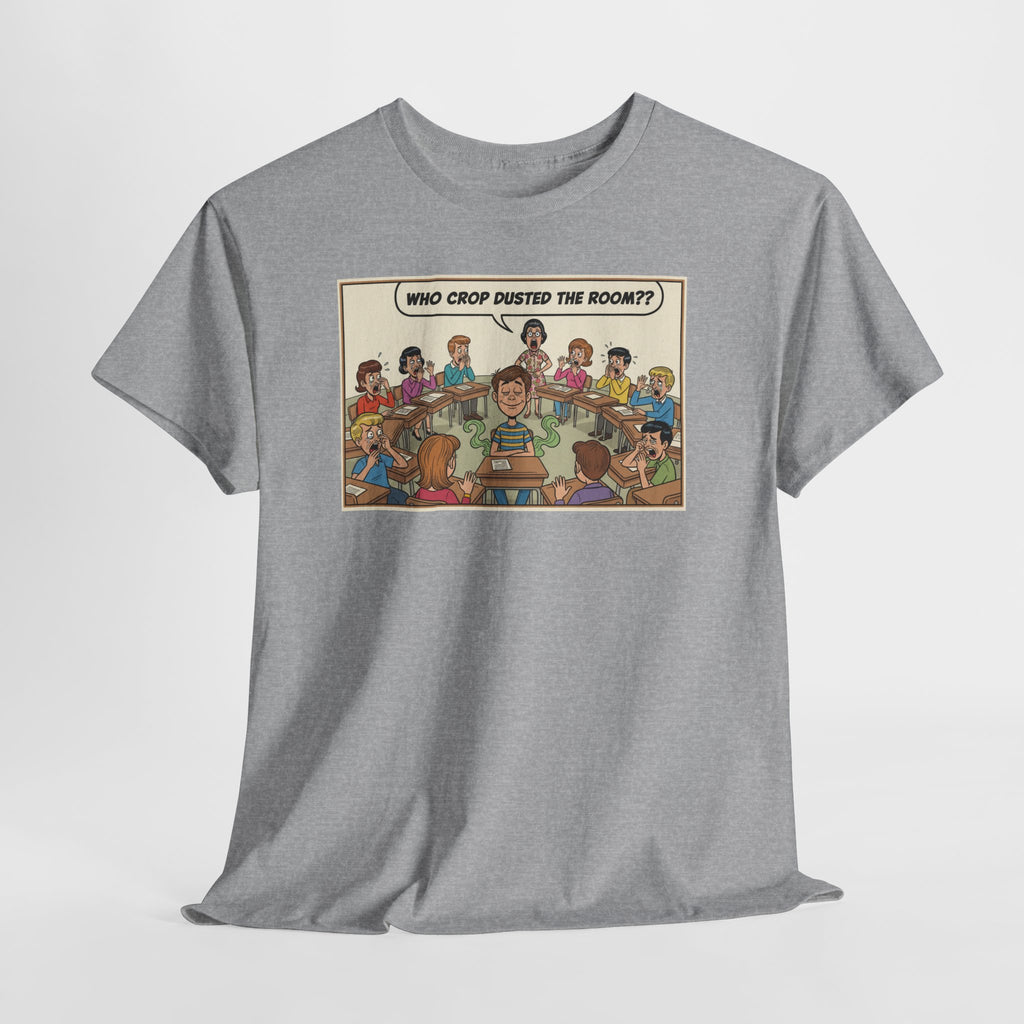 Who Crop Dusted The Room Funny Nostalgia Shirt | Back In The Day Humor Tee | Classroom Funny Gift | Sarcastic Humor Shirt