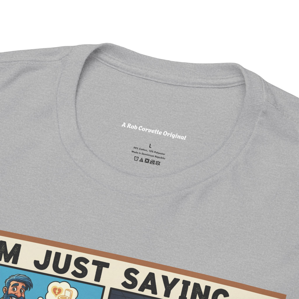 Funny Work Shirt for Blue Collar Workers | I'm Just Saying Humor Tee | Sarcastic Boss Gift | Management Humor Shirt