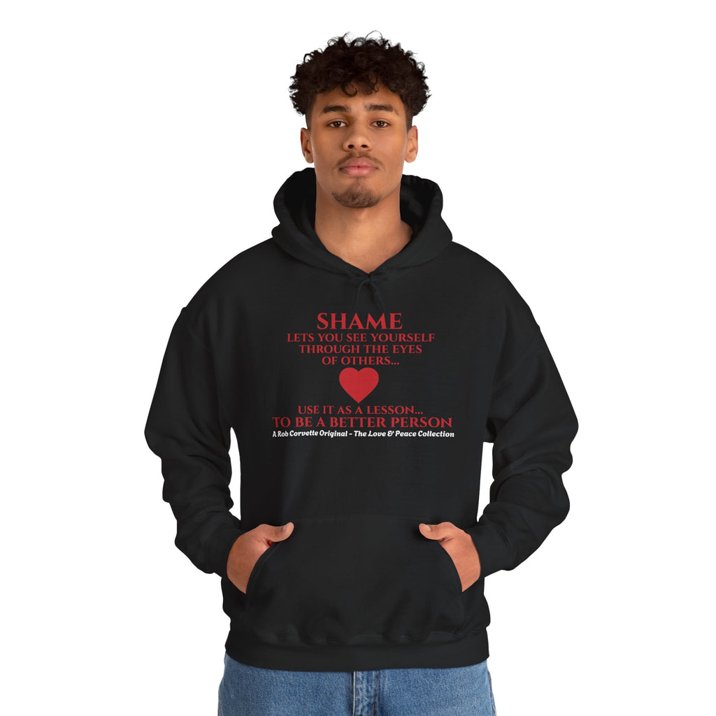 Shame Hoodie - Use It As A Lesson To Be A Better Person - Love & Peace Collection - Unisex Pullover Hoodie