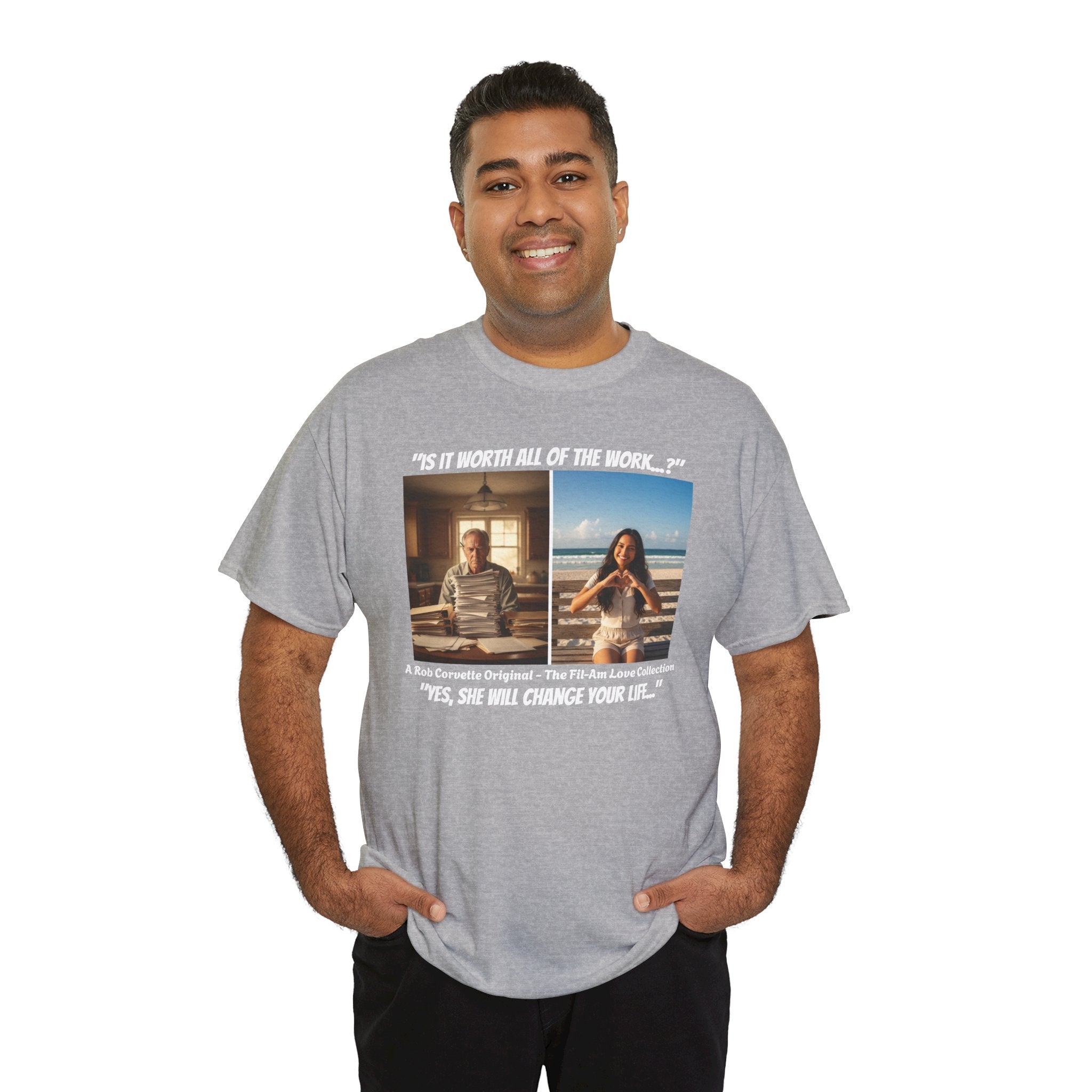 Fil-Am Immigration Shirt - Is It Worth All The Work - Yes She Will Change Your Life - Filipina Visa Tee - Fil-Am Love Collection