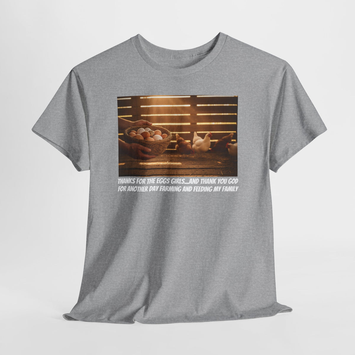 Thanks For The Eggs Girls | Funny Grateful Farmer T-Shirt | Backyard Farmer Gift | Homestead Humor | Country Life Shirt | Gift For Him