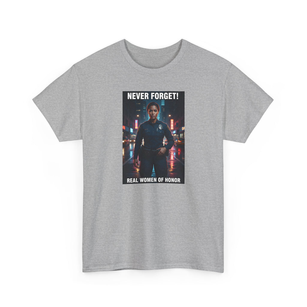 Never Forget Police T-Shirt | Real Women Of Honor | Female Police Officer Tribute Tee | Law Enforcement Gift | Hero Shirt
