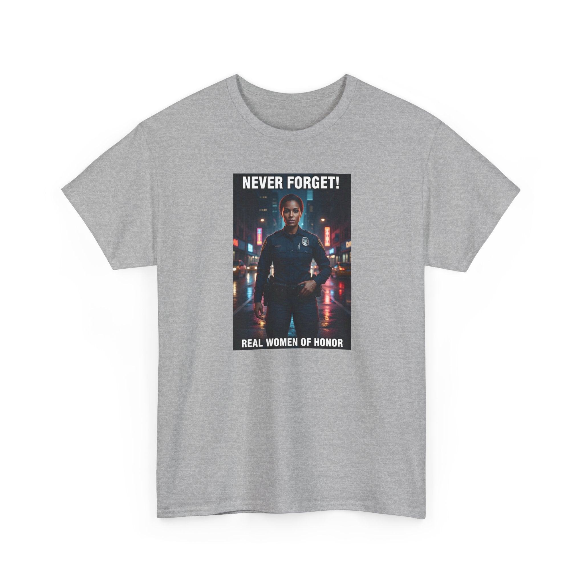Never Forget Police T-Shirt | Real Women Of Honor | Female Police Officer Tribute Tee | Law Enforcement Gift | Hero Shirt